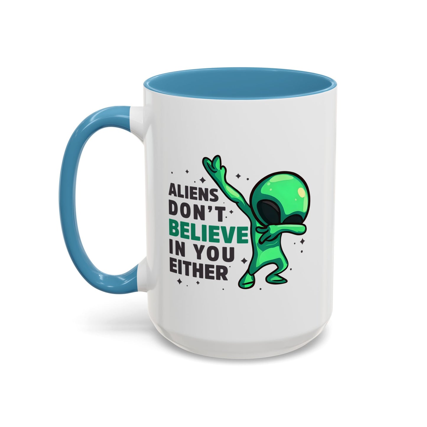 Alien Mug- Aliens Don't Believe