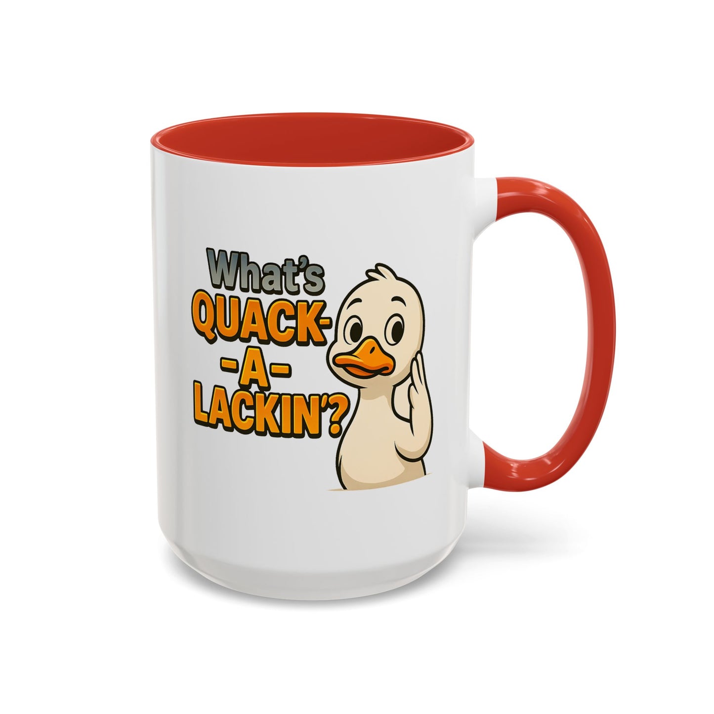 Humor Mug - What's Quack-a-Lackin'?