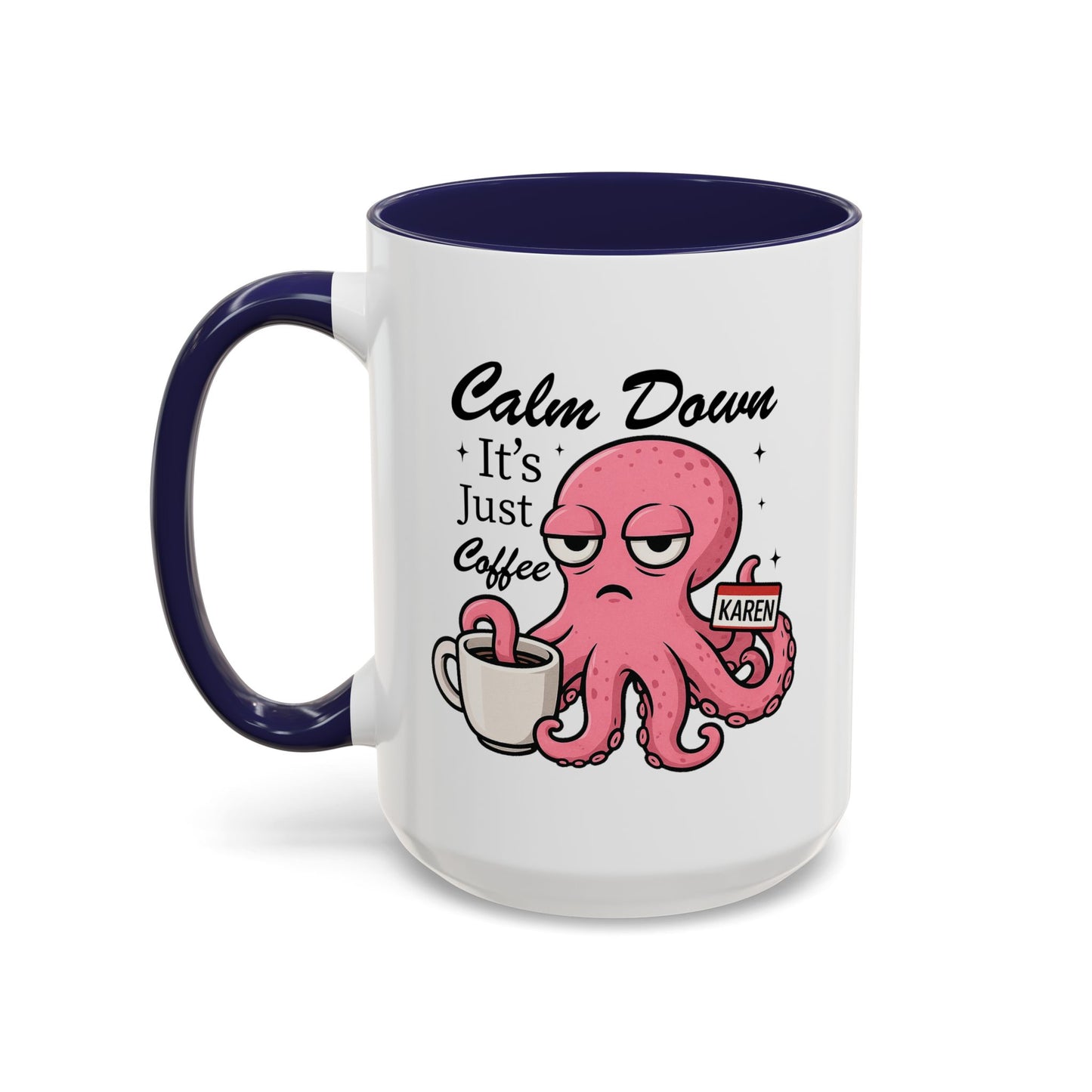 Humor Mug - Calm Down It's Just Coffee Karen