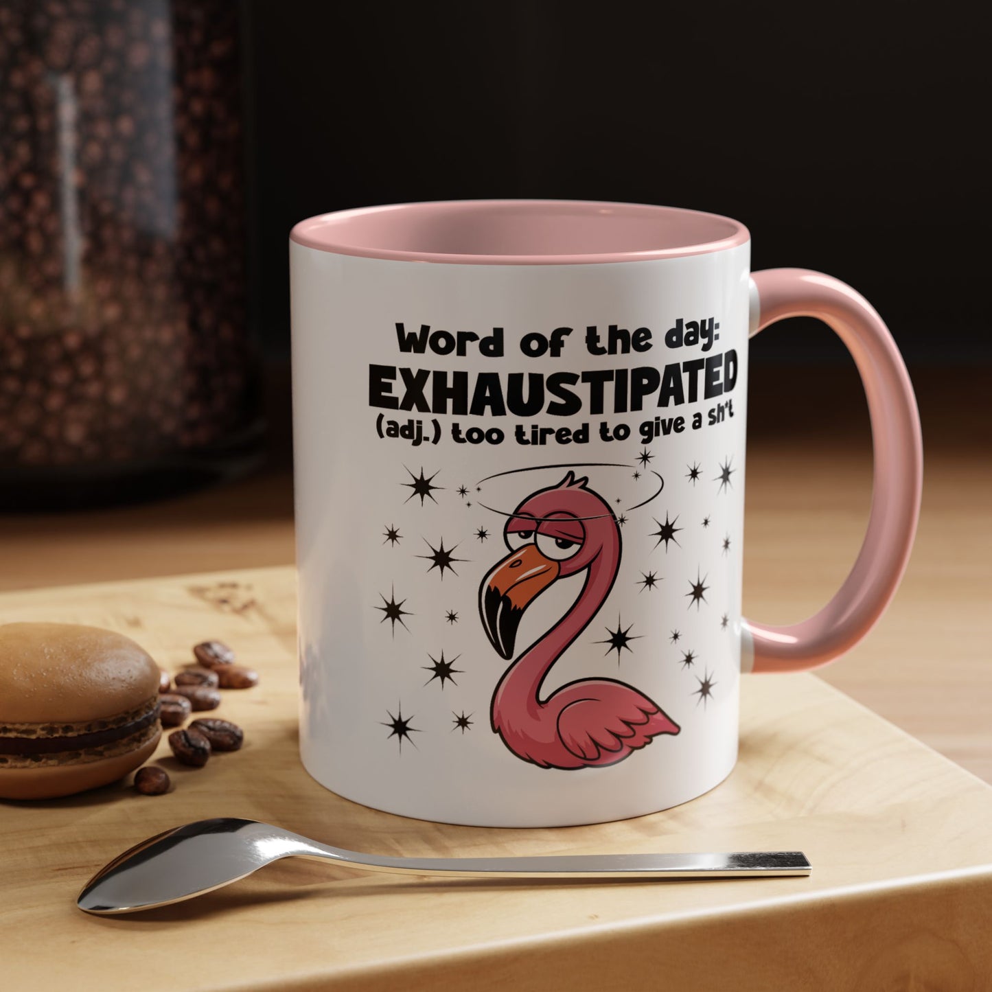 Humor Mug - Word of The Day Exhaustipated