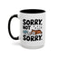 Animal Mug - Sorry, Not Sorry