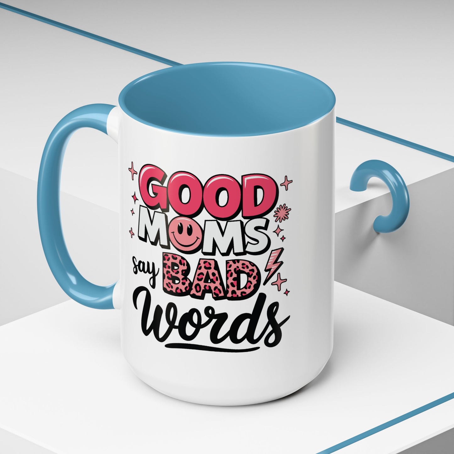 Humor Mug - Good Moms Say Bad Words