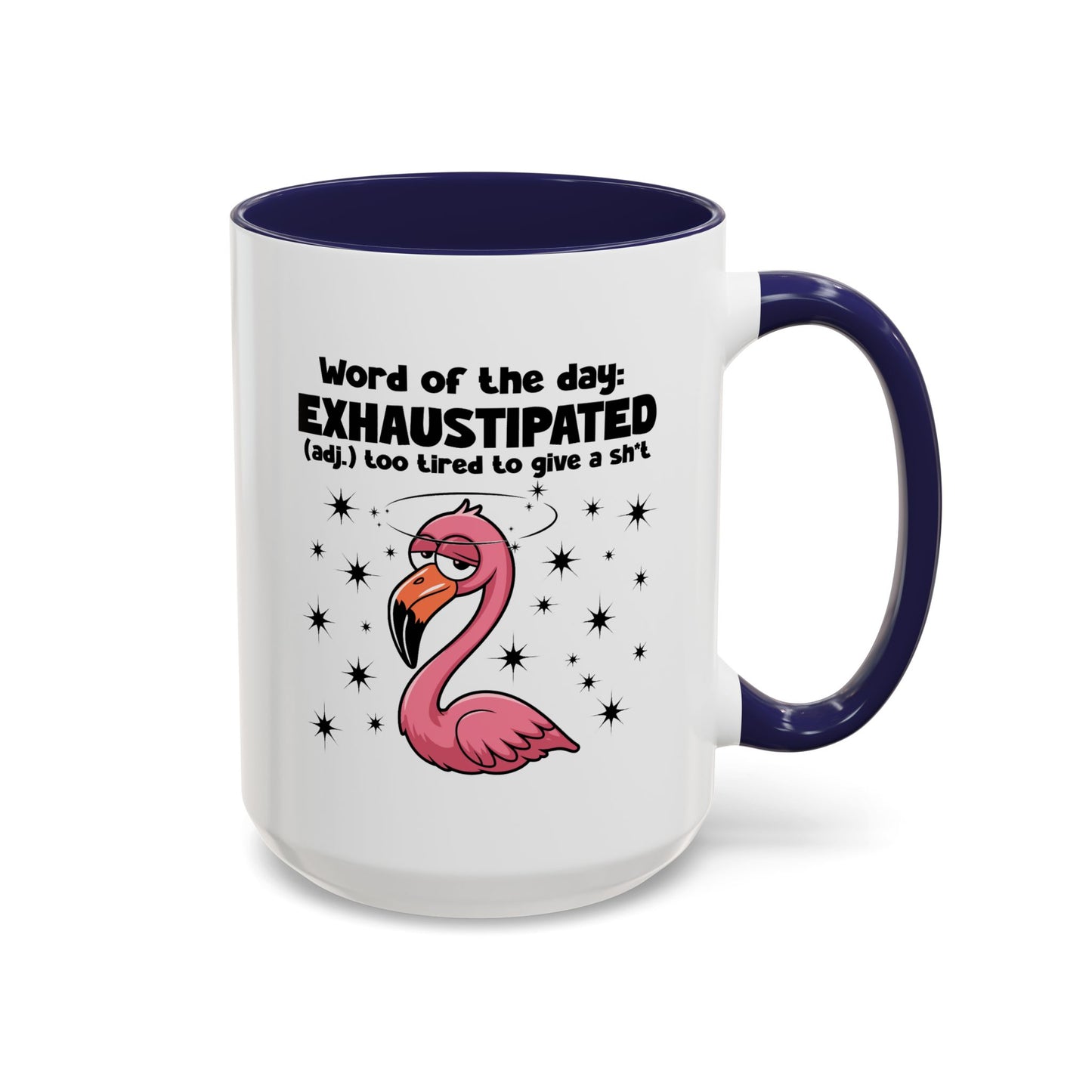 Humor Mug - Word of The Day Exhaustipated