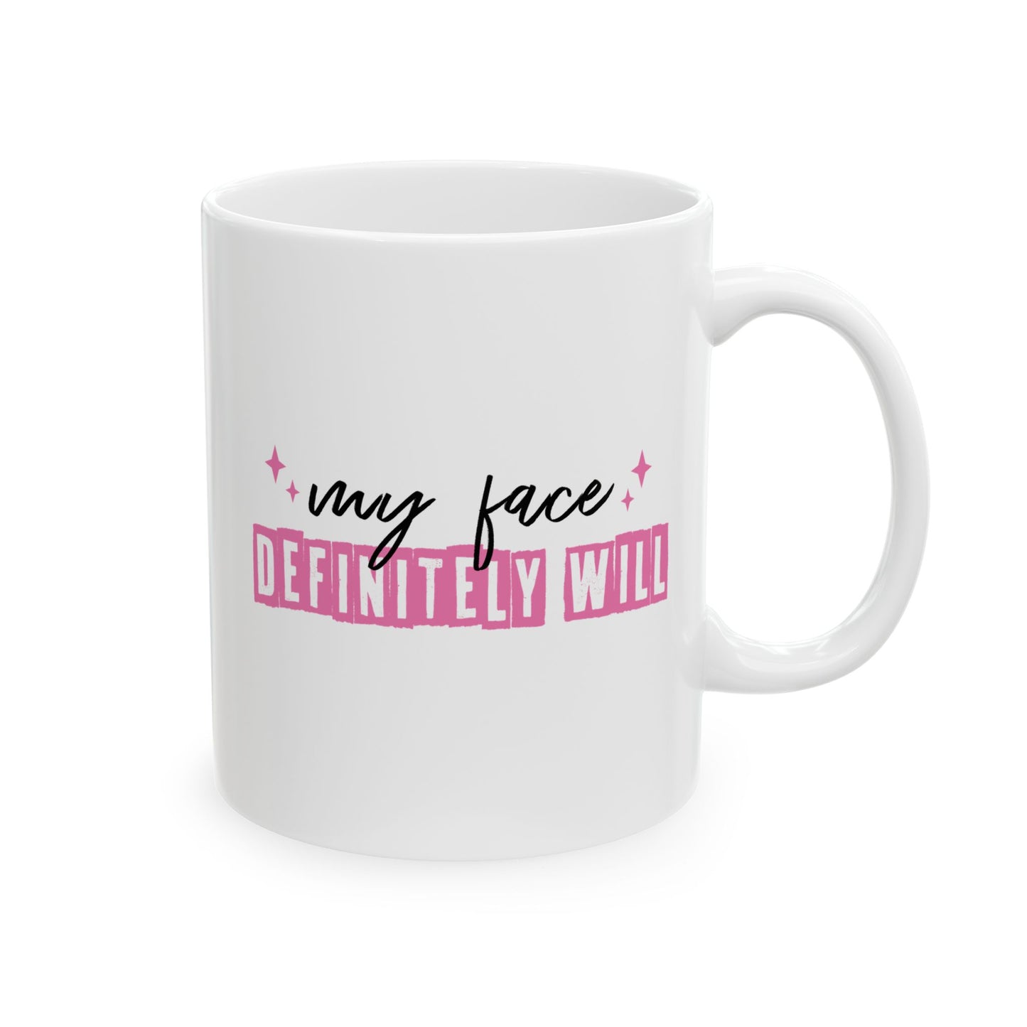 Humor Mug - If My Mouth Doesn't Say It