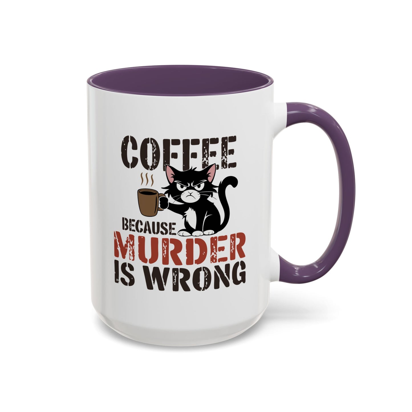 Humor Mug -  Coffee Because Murder is Wrong