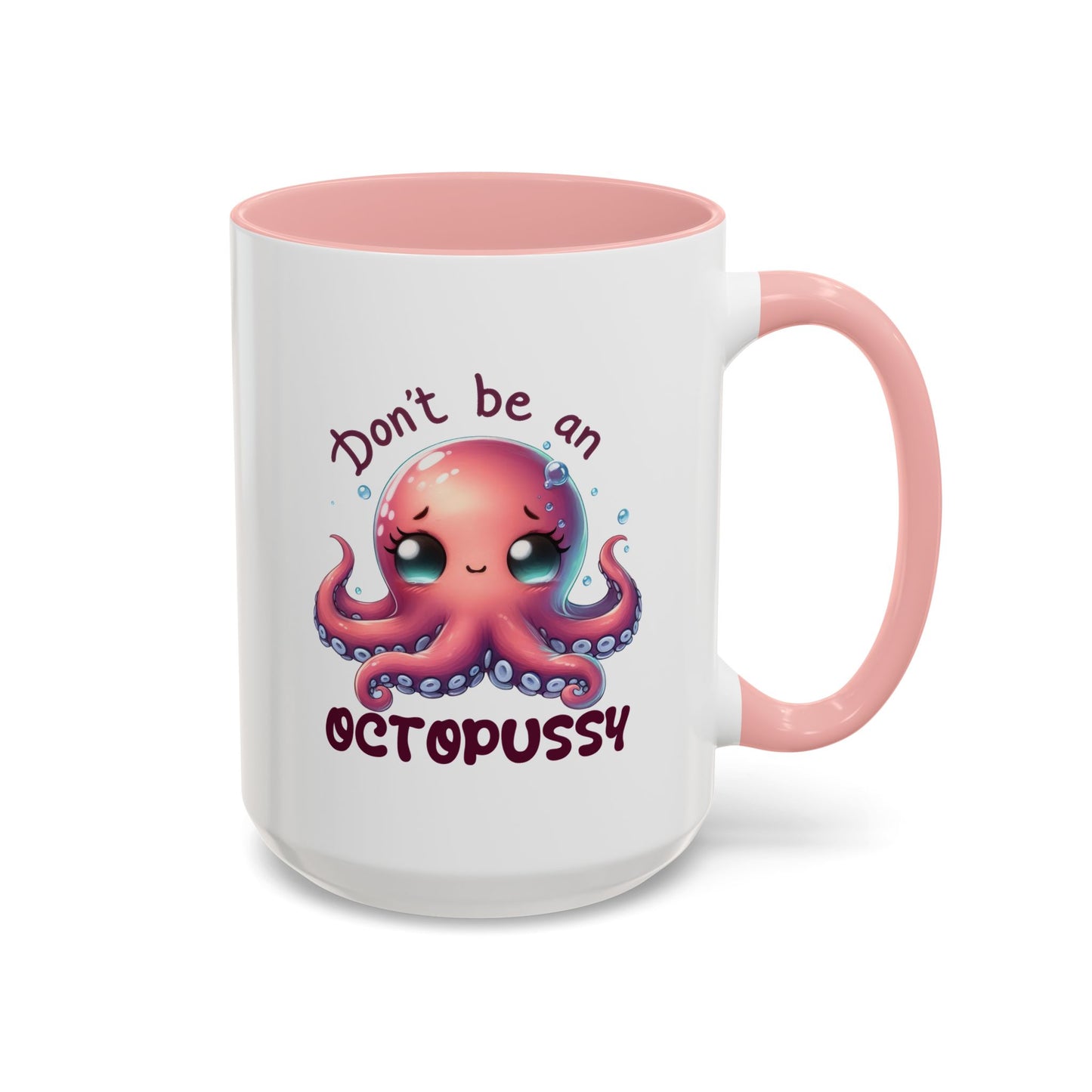 Humor Mug - Don't Be An Octopussy