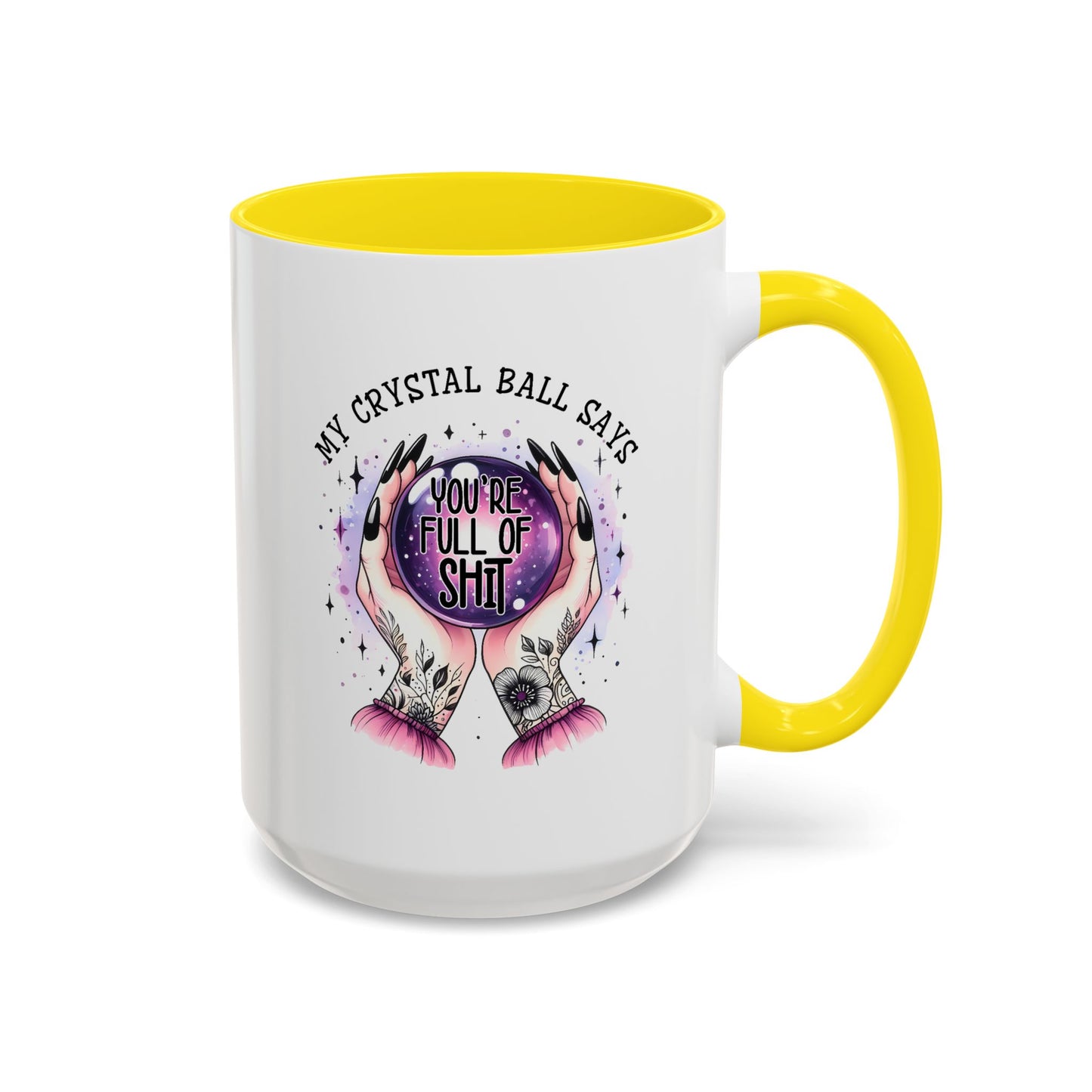 Adult Mug - My Crystal Ball Says You're Full of Shit