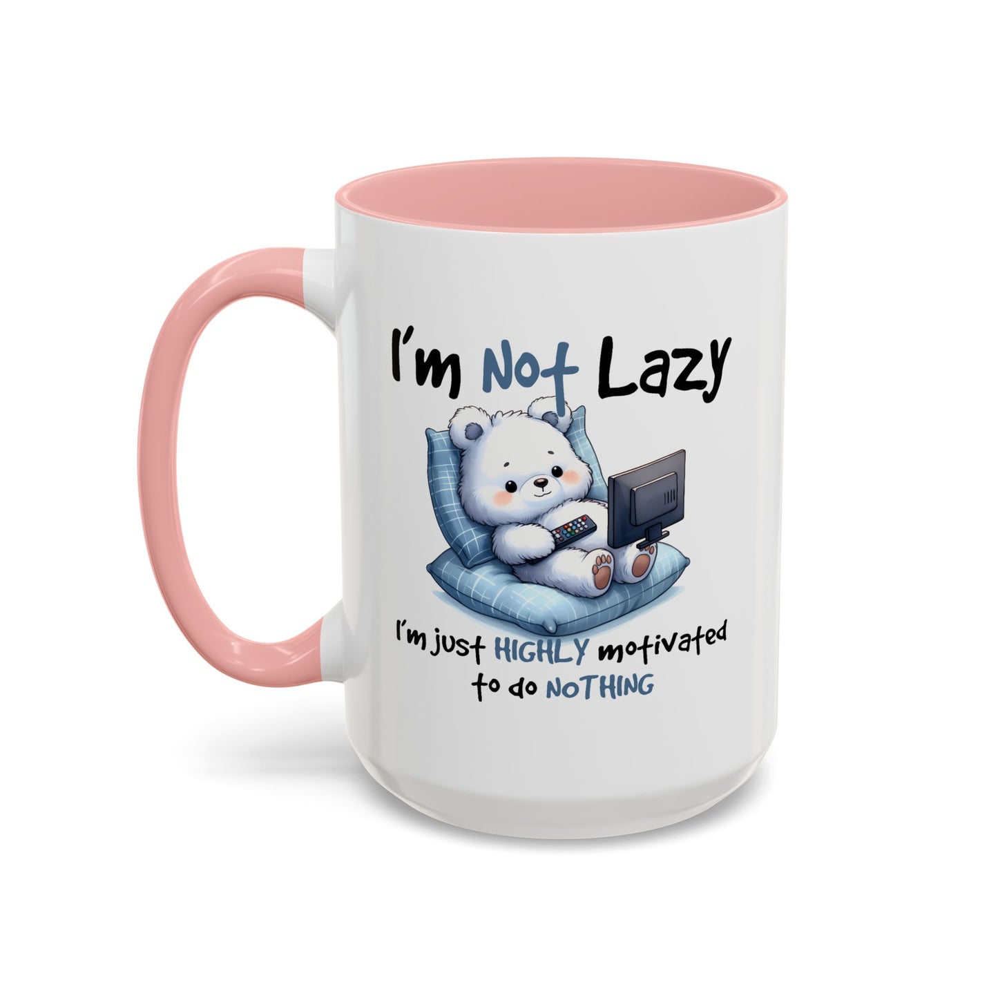Humor Mug - I'm Not Lazy