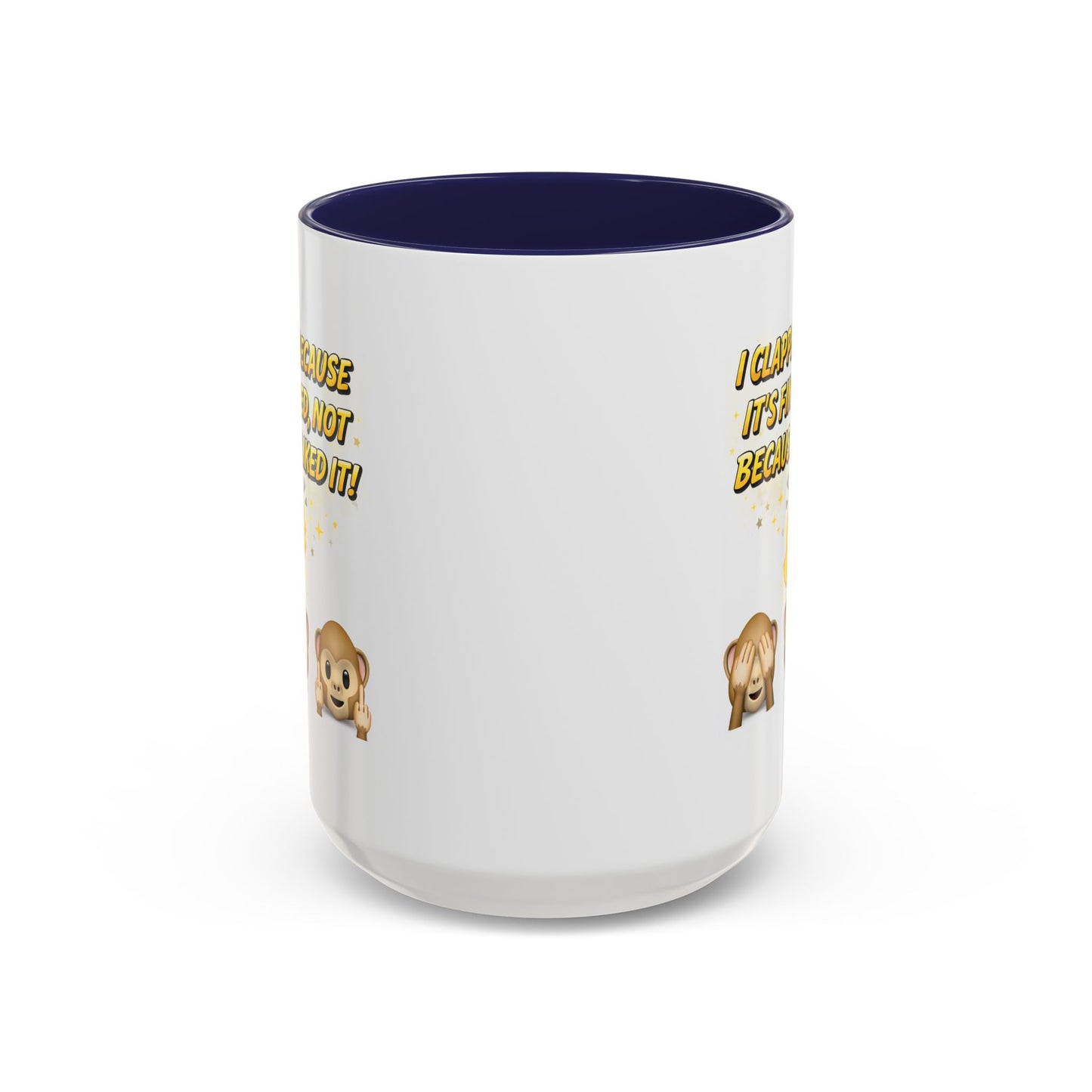 Humor Mug - I Clapped Because It's Finished