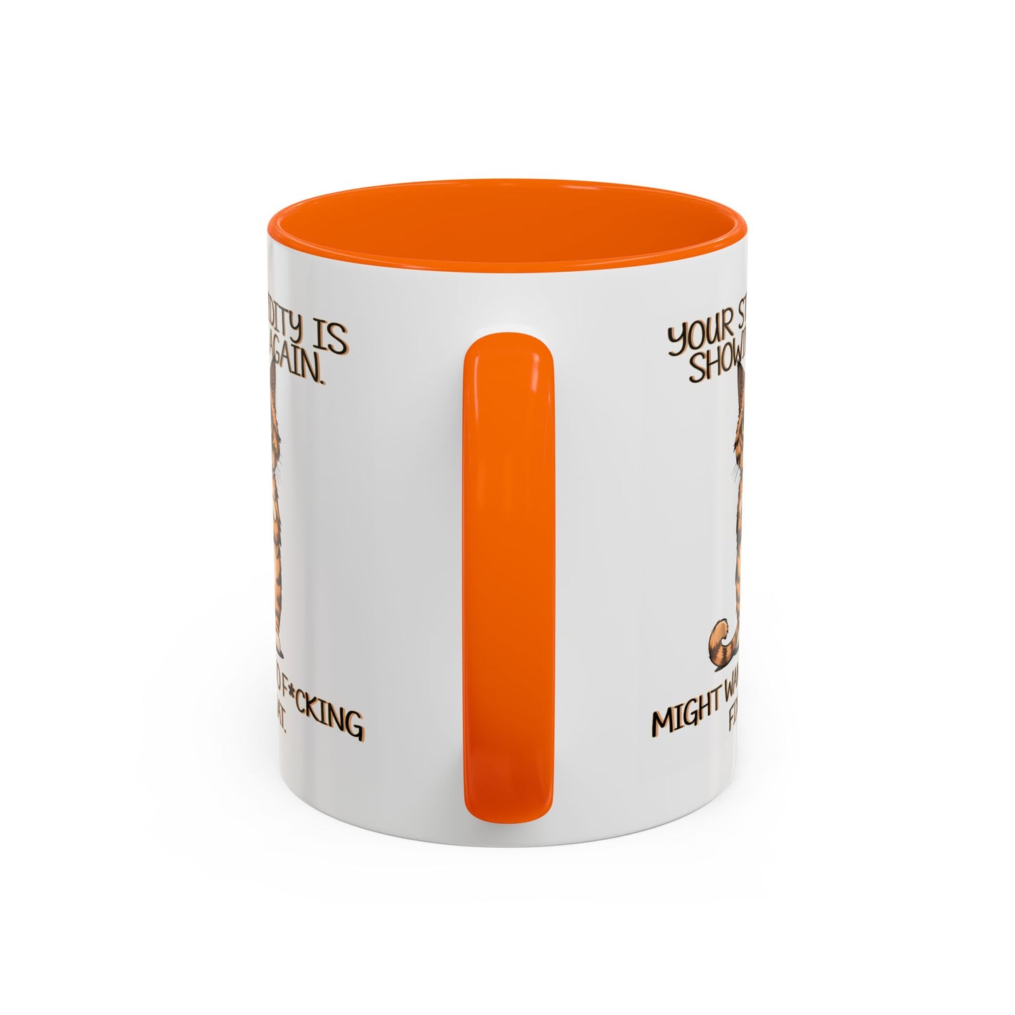 Humor Mug - Your Stupidity is Showing Again