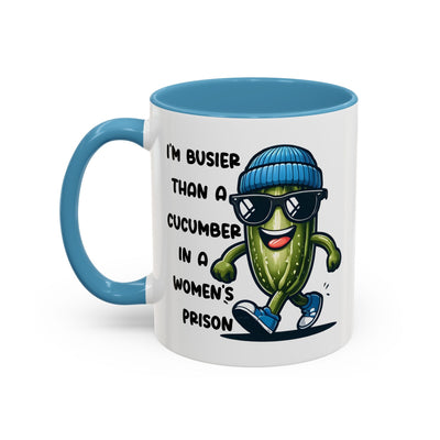 Adult Mug - I'm Busier Than a Cucumber In a Women's Prison