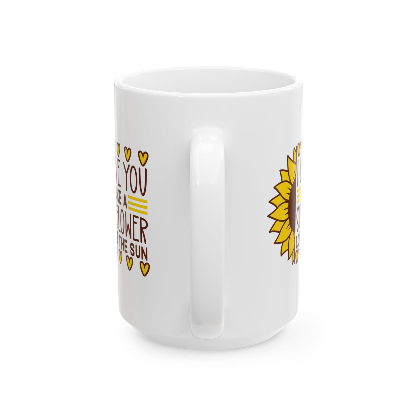 Valentine's Day Mug - I Love You Like A Sunflower
