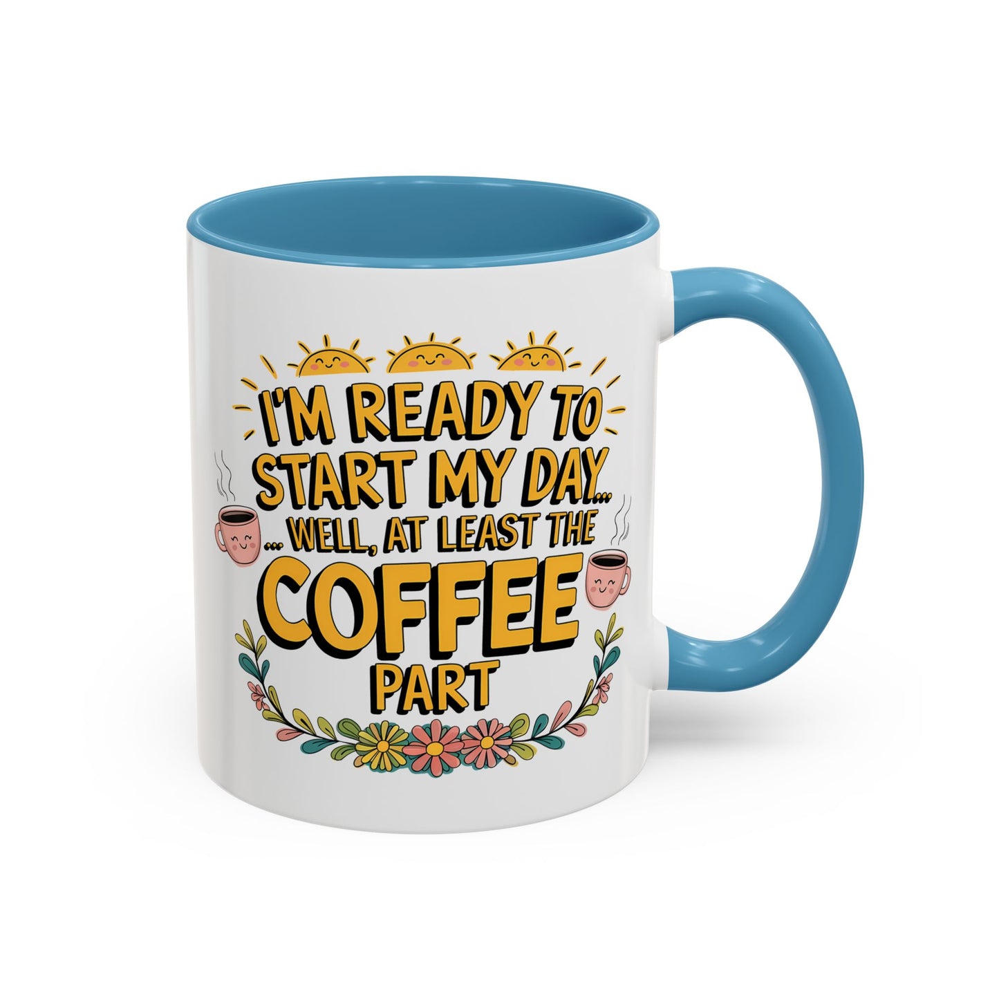 Humor Mug - I'm Ready Start My Day
