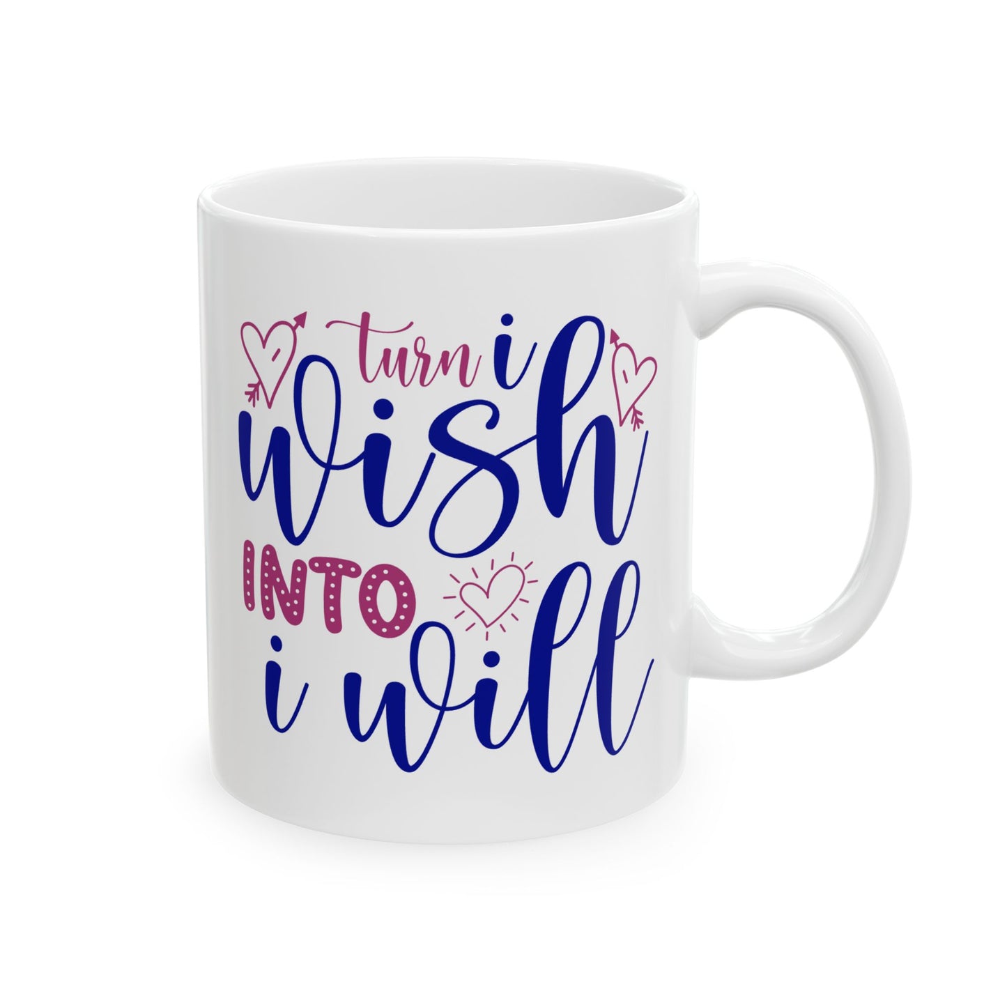 Motivation Mug - Turn I Wish Into I Will