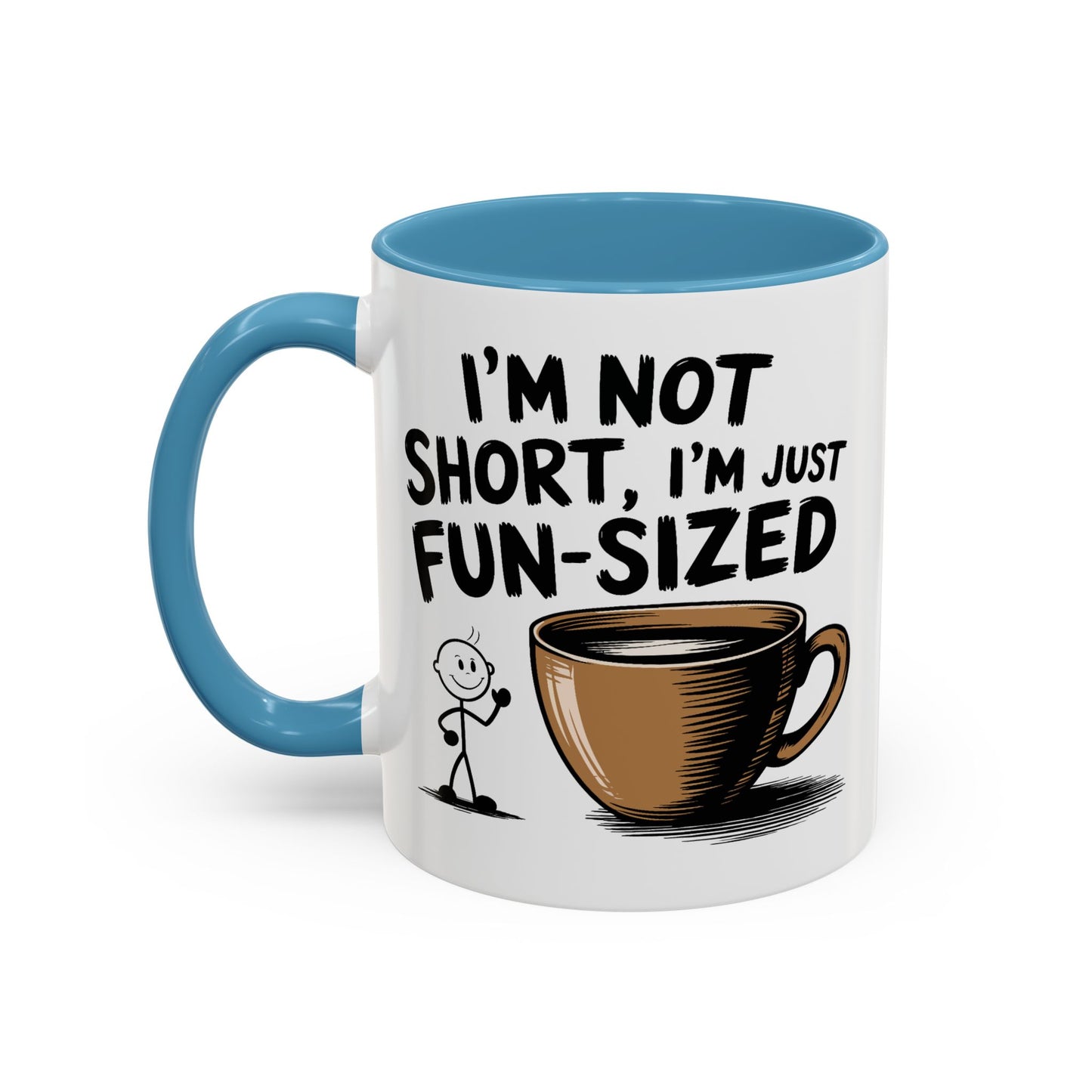 Humor Mug - I'm Not Short