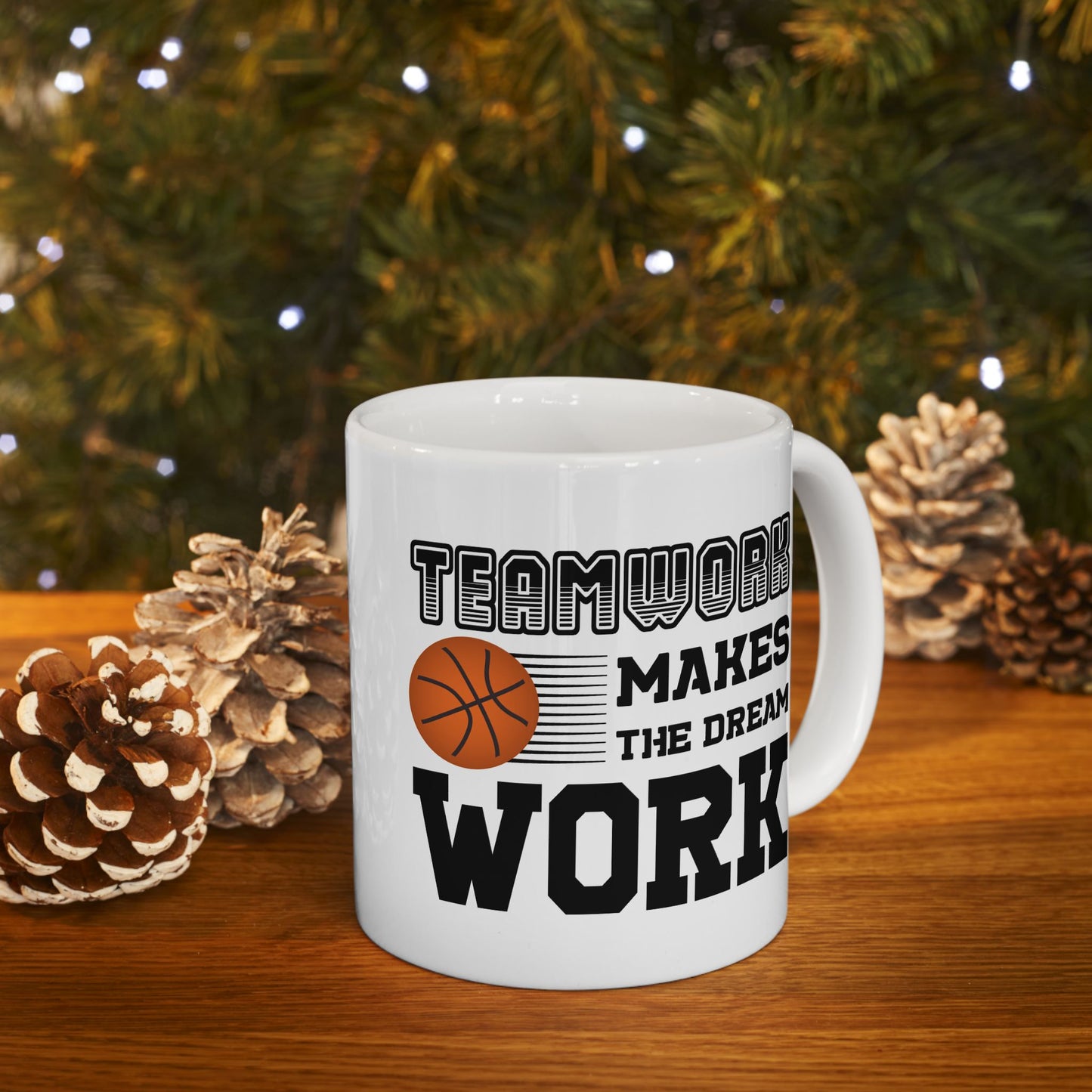 Motivation Mug - Teamwork Makes The Dream Work Basketball