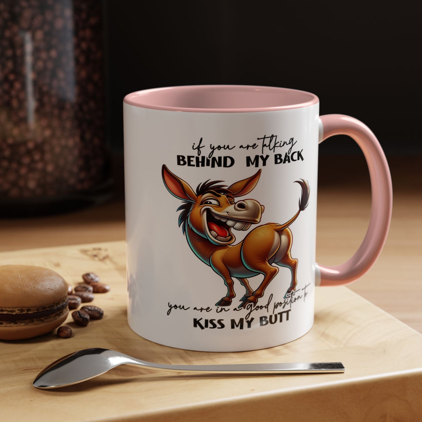 Humor Mug - If You Are Talking Behind My Back