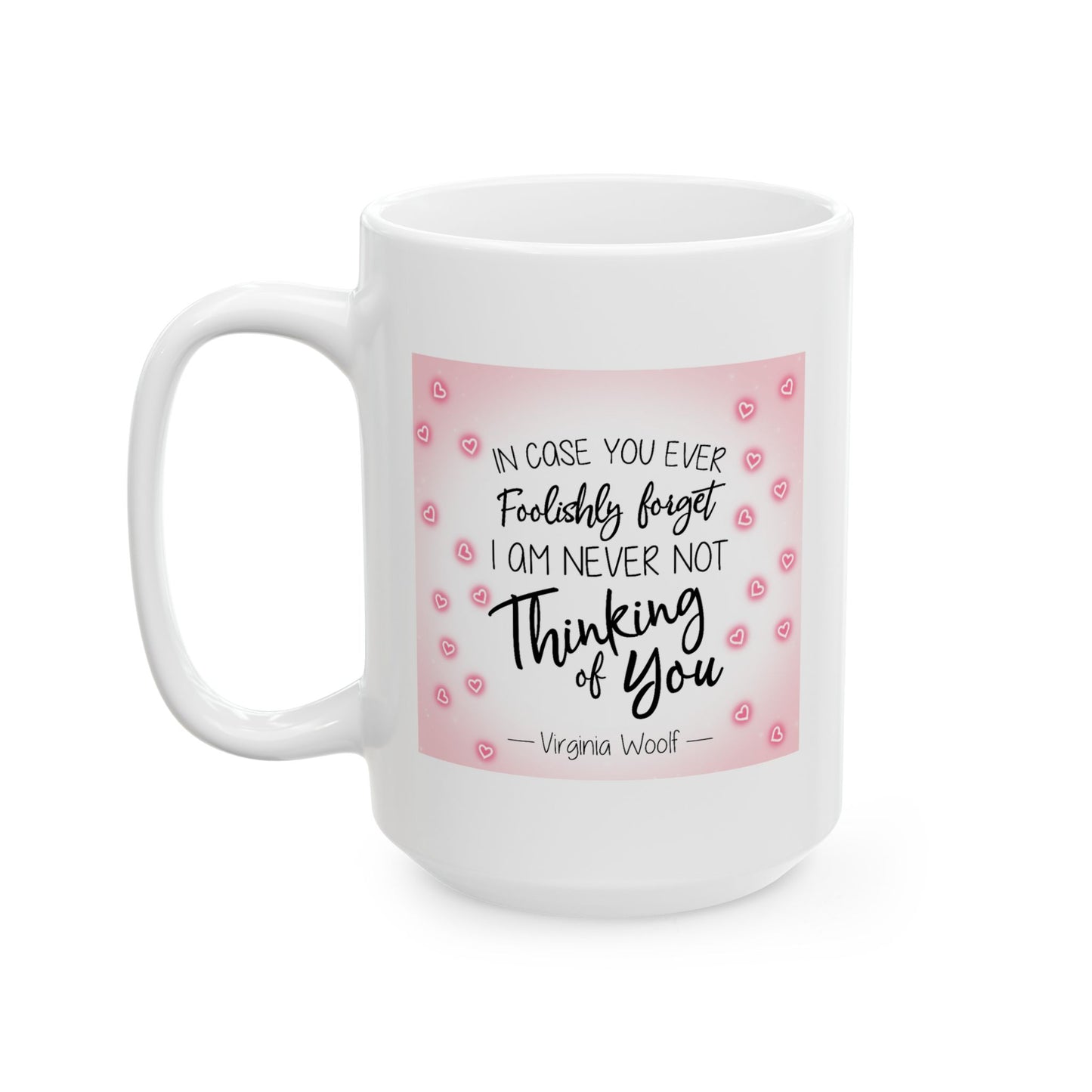 Anniversary Mug - In Case You Foolishly Forget