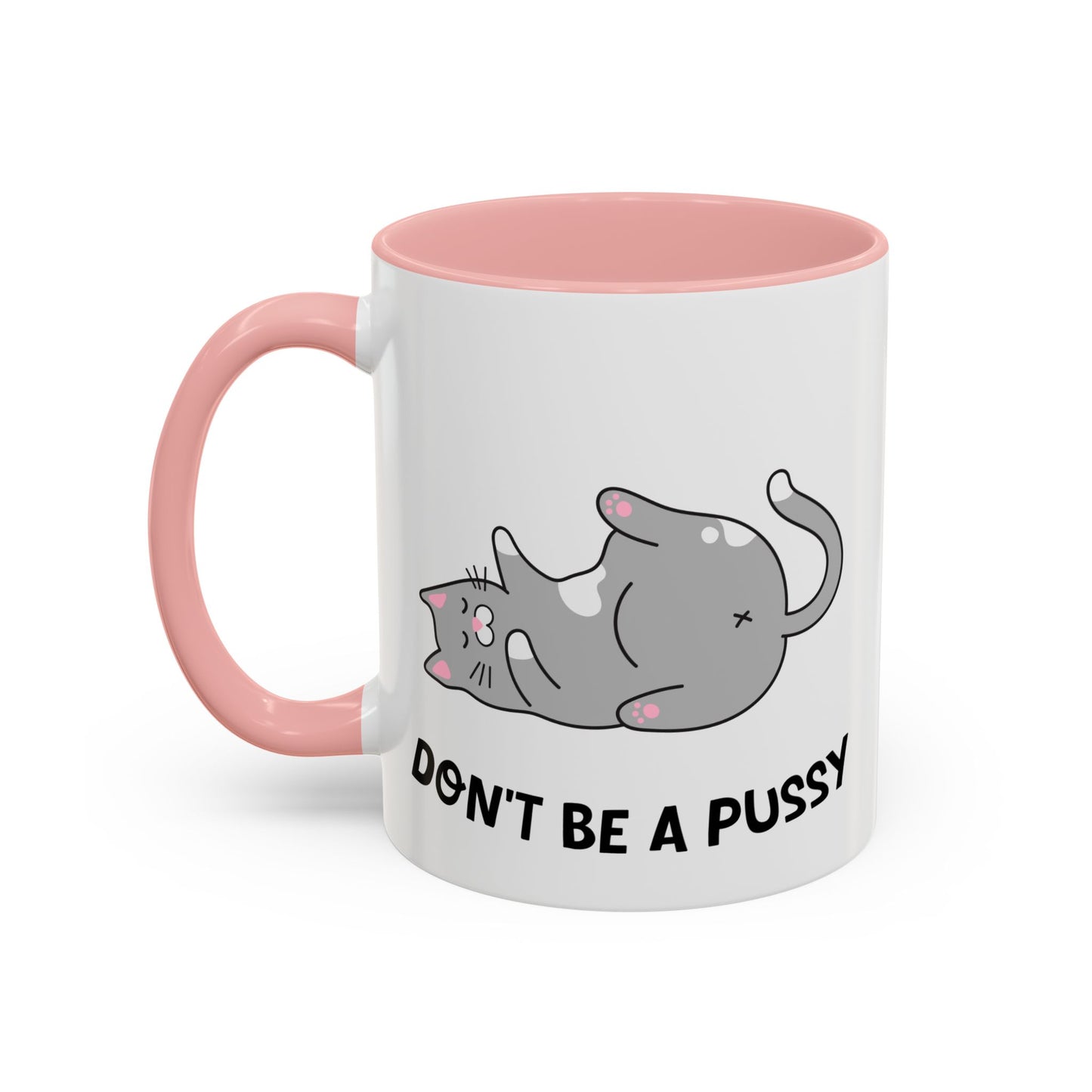 Adult Mug - Don't Be A Pussy