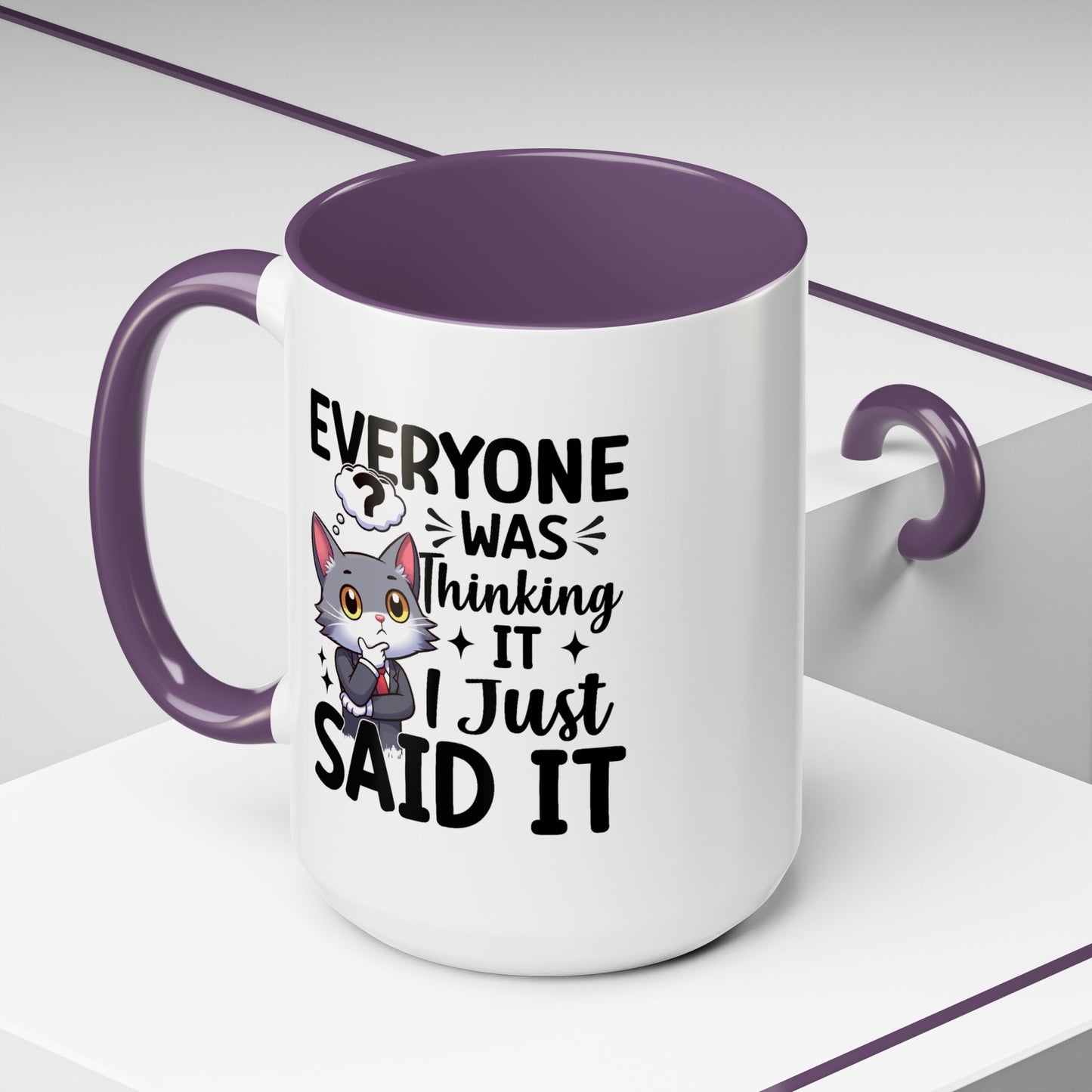 Humor Mug - Everyone Was Thinking It