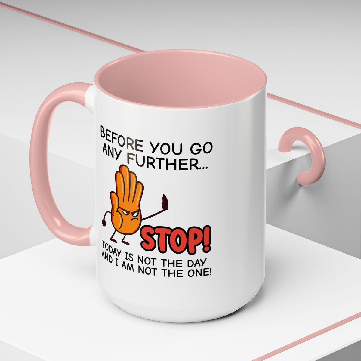 Humor Mug - Before You Go Any Further Stop!