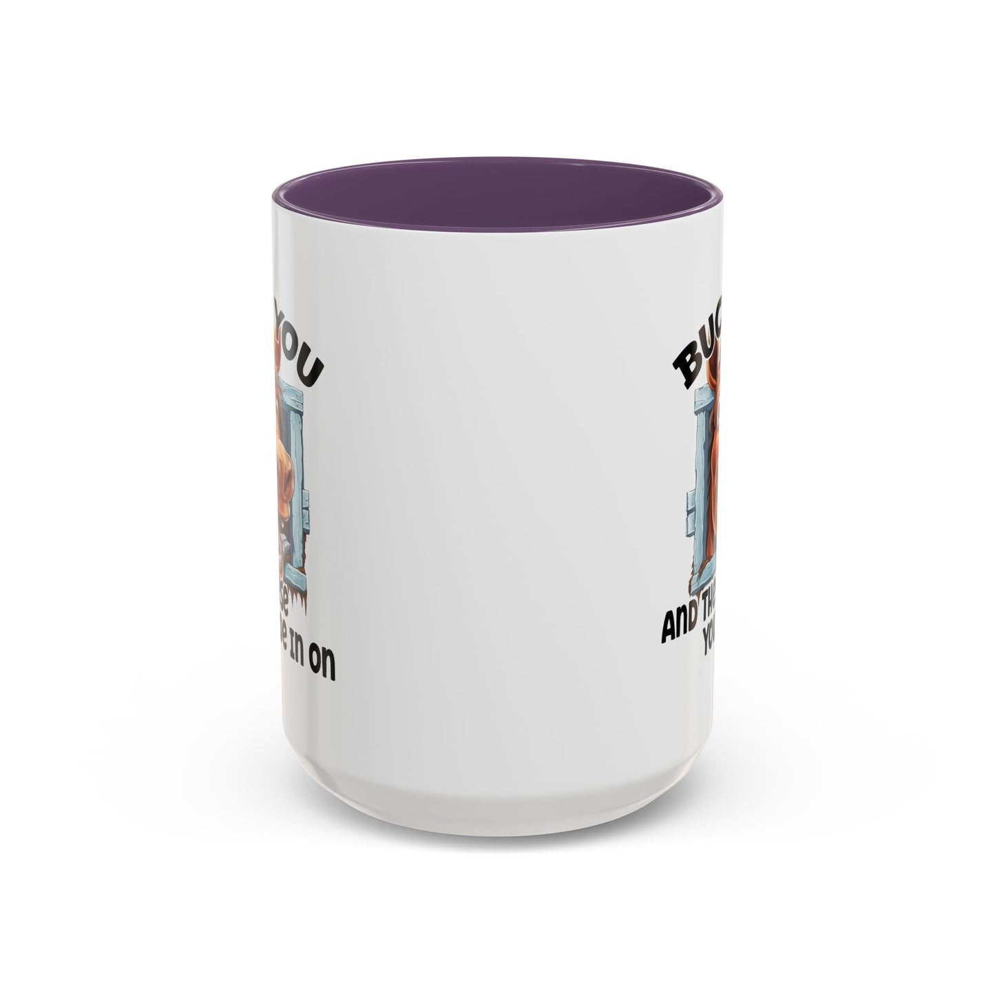 Humor Mug - Buck You and The Horse