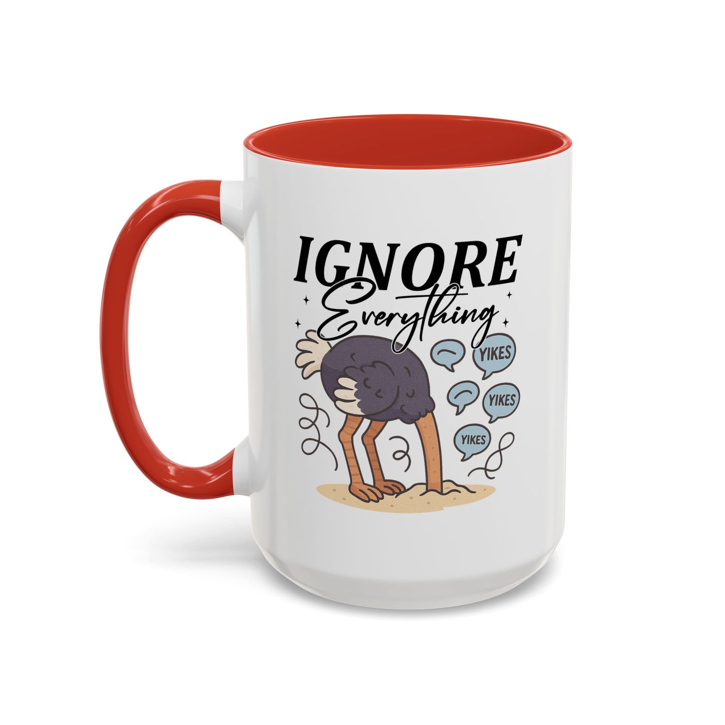 Humor Mug - Ignore Everthing