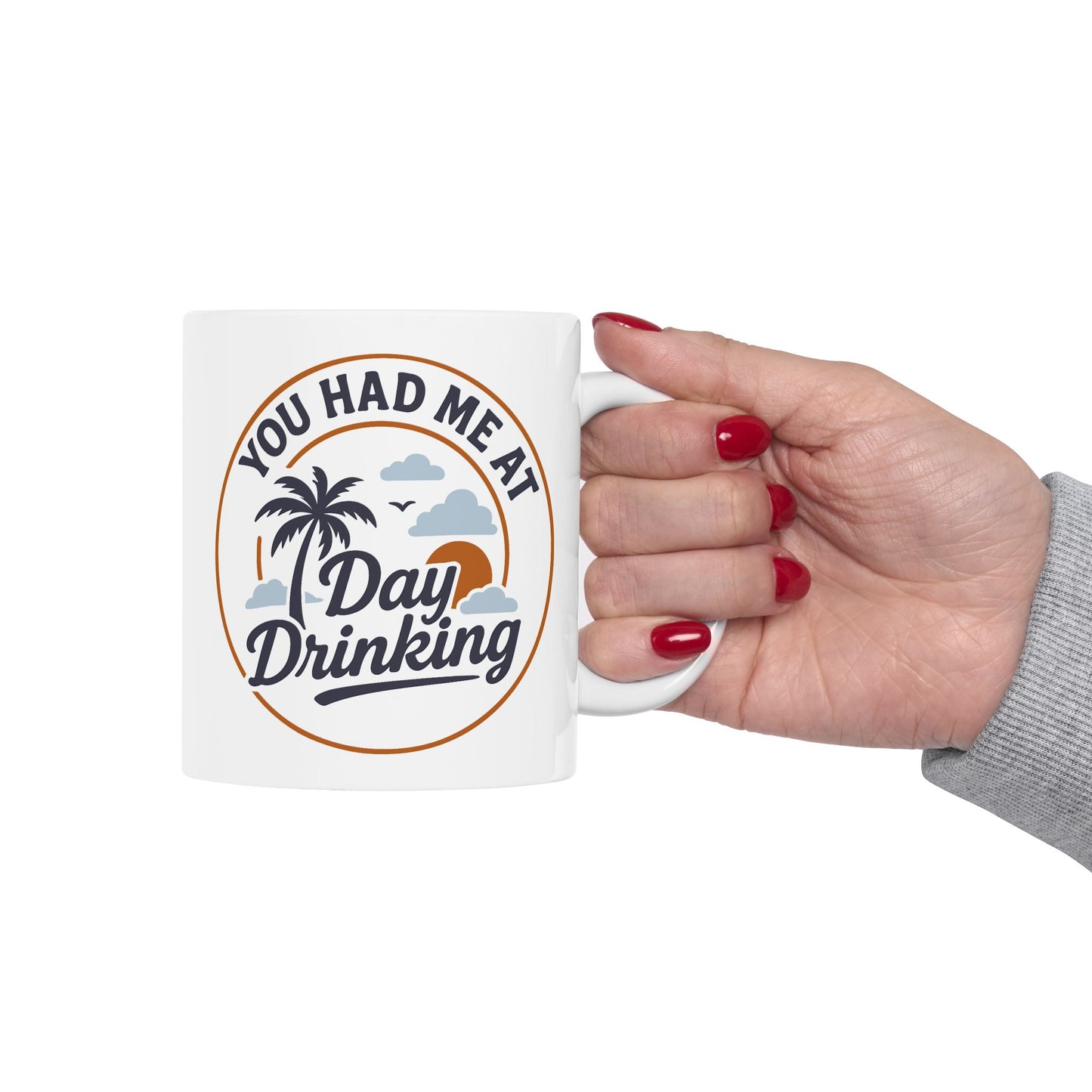Adult Mug - You Had Me At Day Drinking