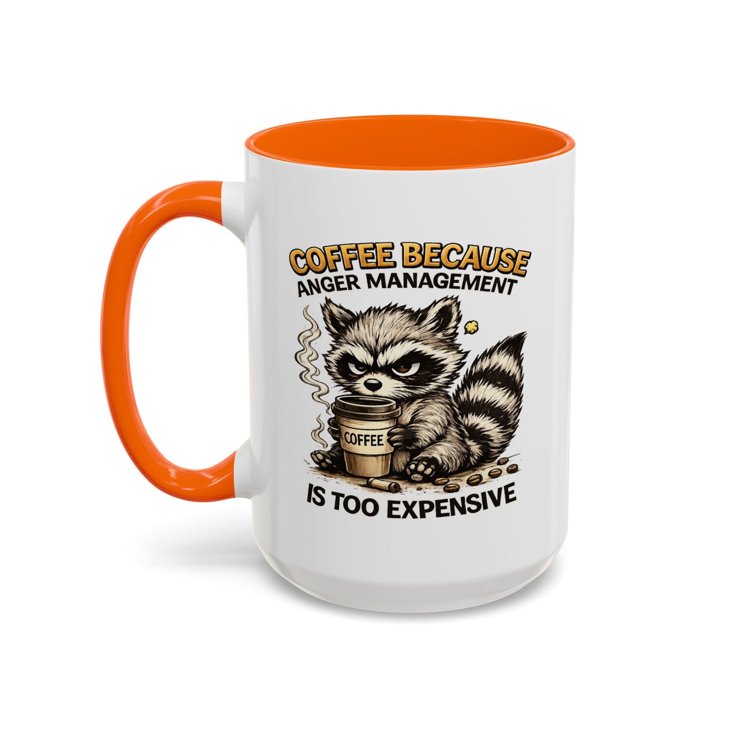 Humor Mug -  Coffee Because Anger