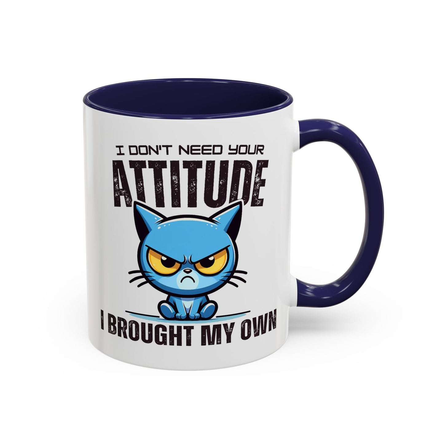 Animal Mug - I Don't Need Your Attitude