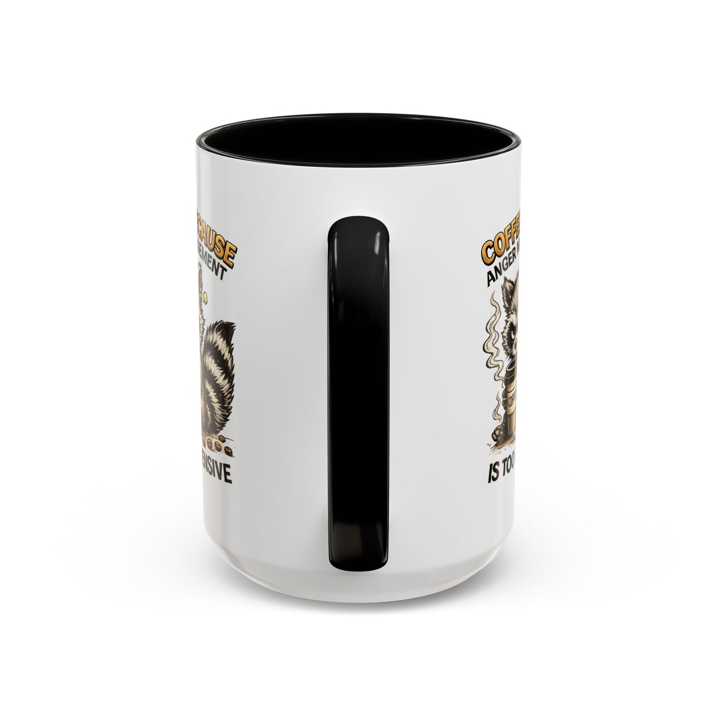 Humor Mug -  Coffee Because Anger