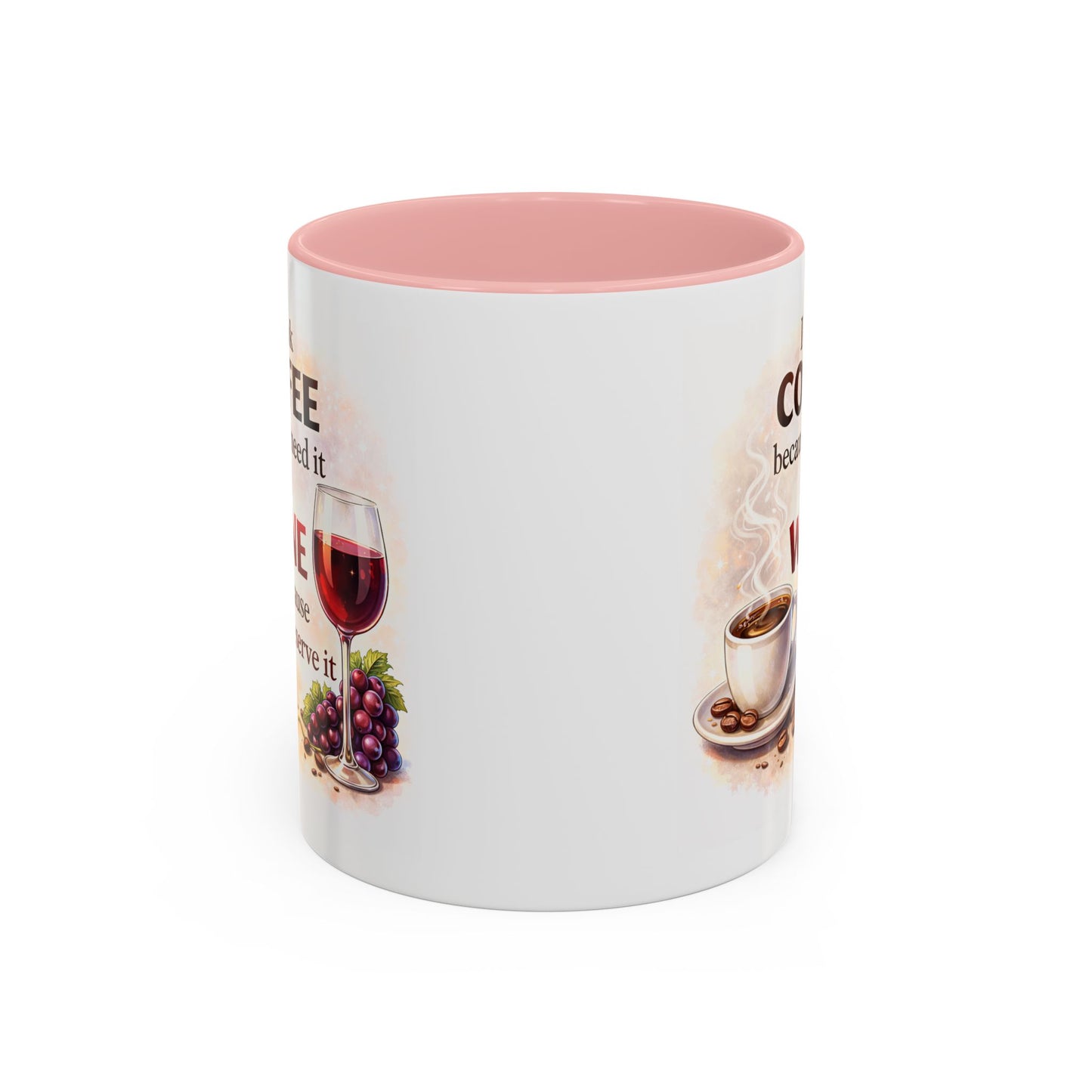 Humor Mug - I Drink Coffee Because I Need It