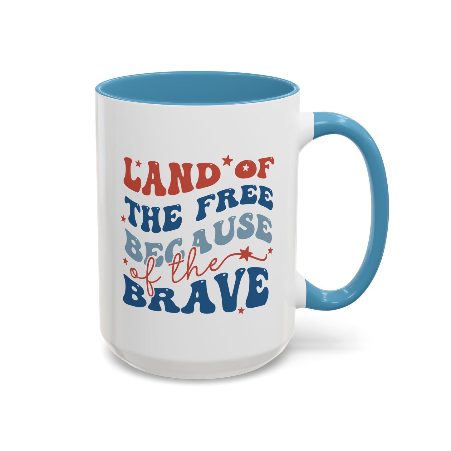4th of July Mug - Land of The Free Because of The Brave