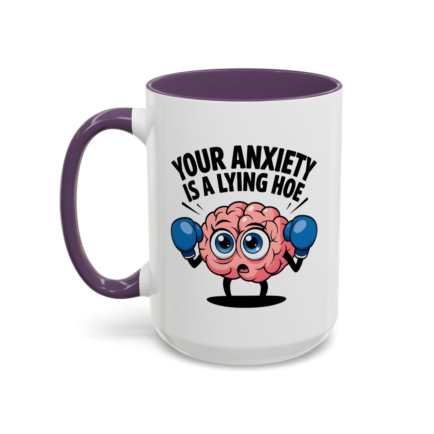 Adult Mug - Your Anxiety Is a Lying Hoe