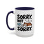 Animal Mug - Sorry, Not Sorry