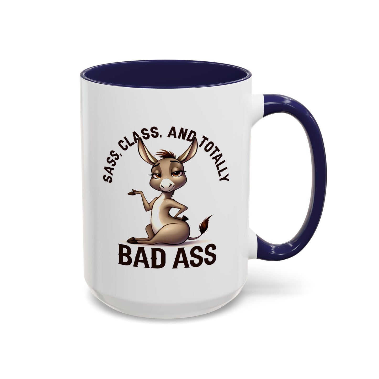 Humor Mug - Sass, Class And Totally Bad Ass Female