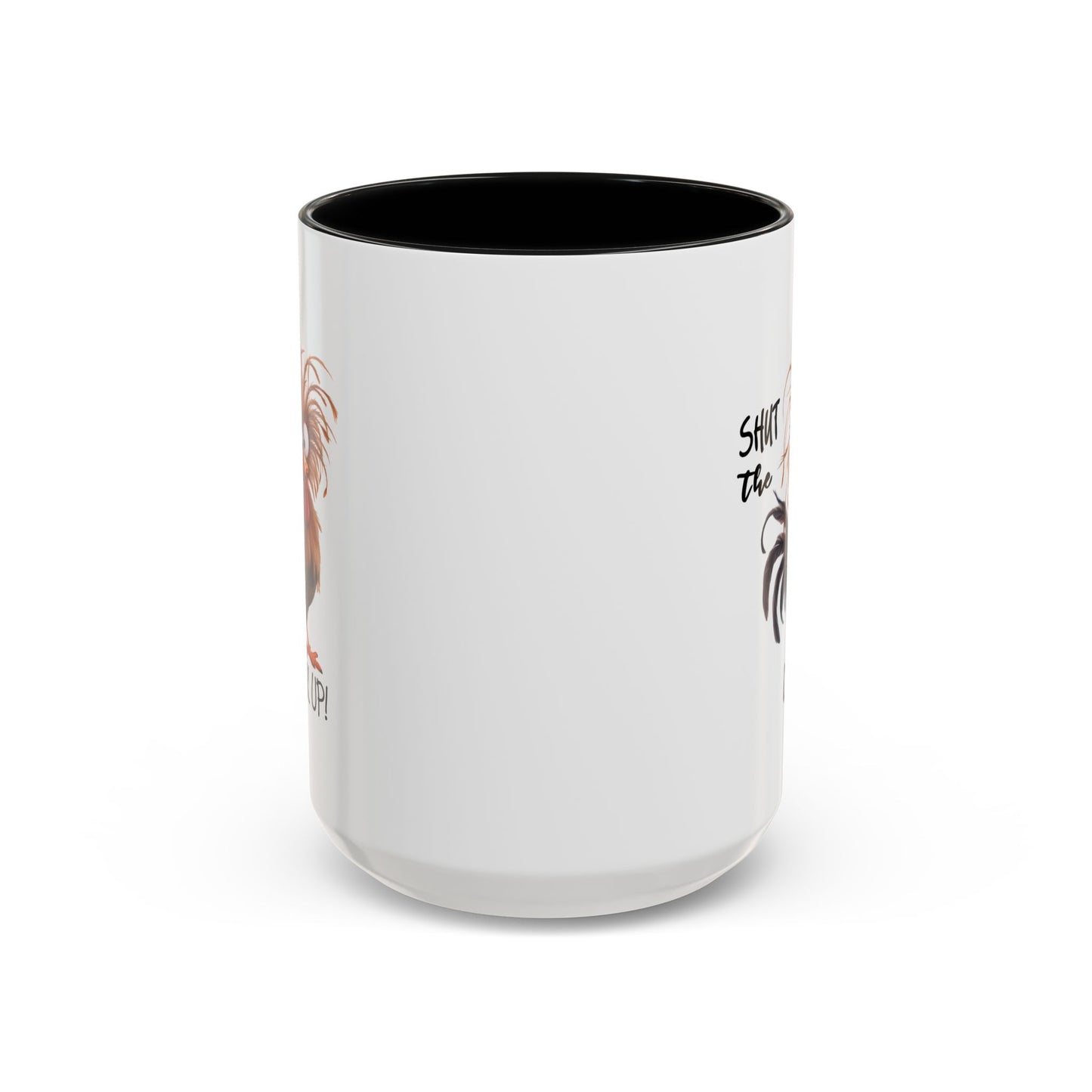 Humor Mug - Shut The Cluck Up