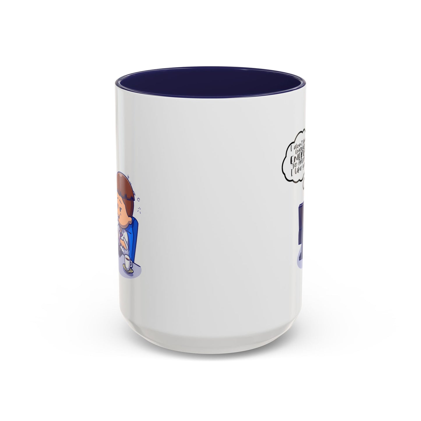 Humor Mug - I Don't Have Enough Energy