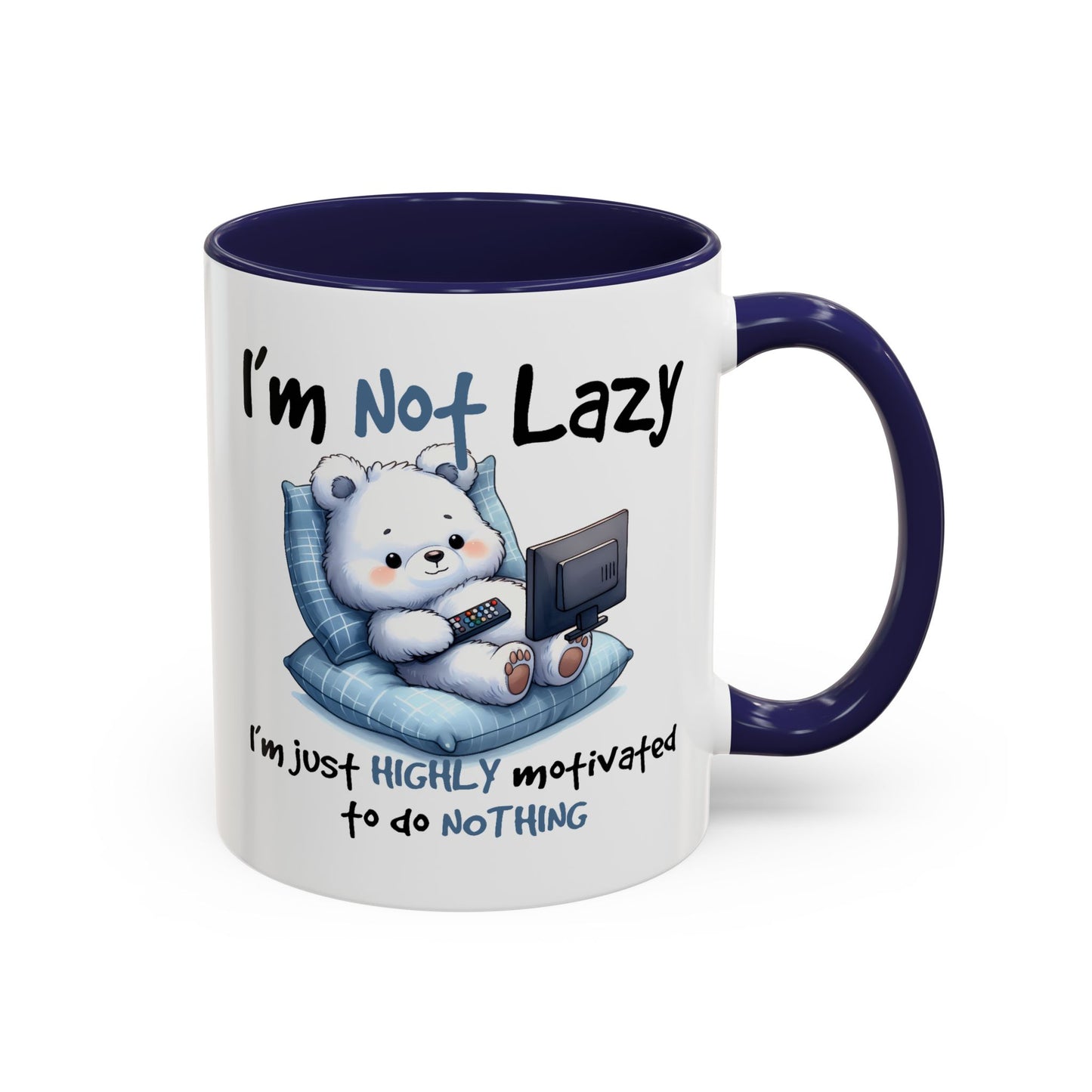 Humor Mug - I'm Not Lazy