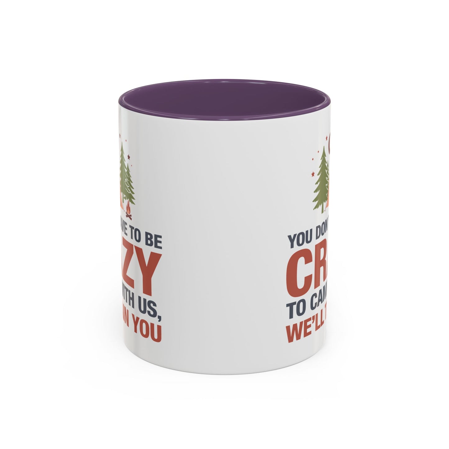 Humor Mug - You Don't Have to Be Crazy to Camp With Us