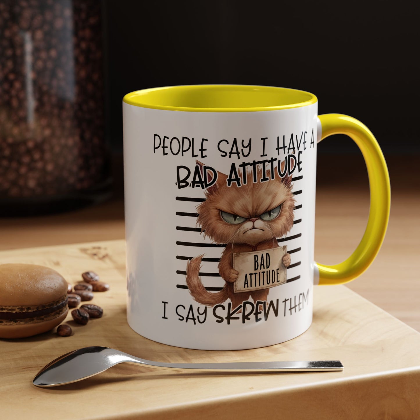 Humor Mug - People Say I Have a Bad Attitude