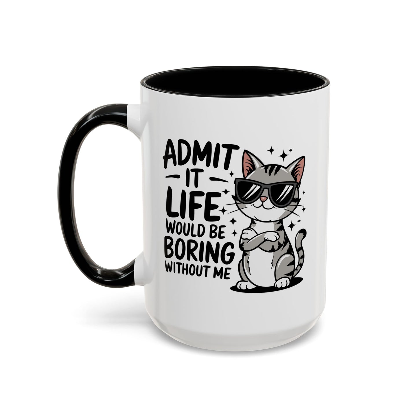 Animal Mug - Admit It Life Would Be Boring