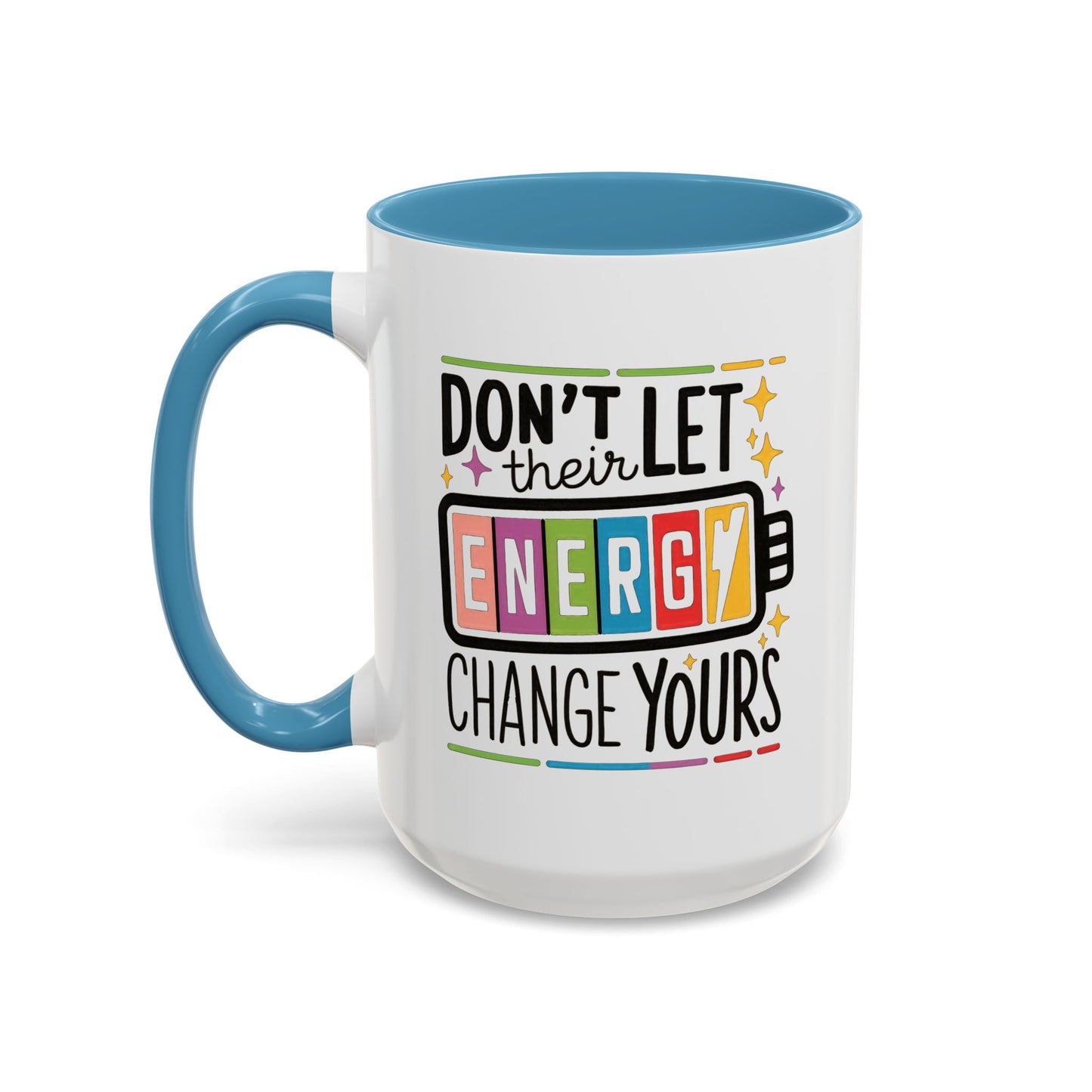 Office Mug - Don't Let Their Energy