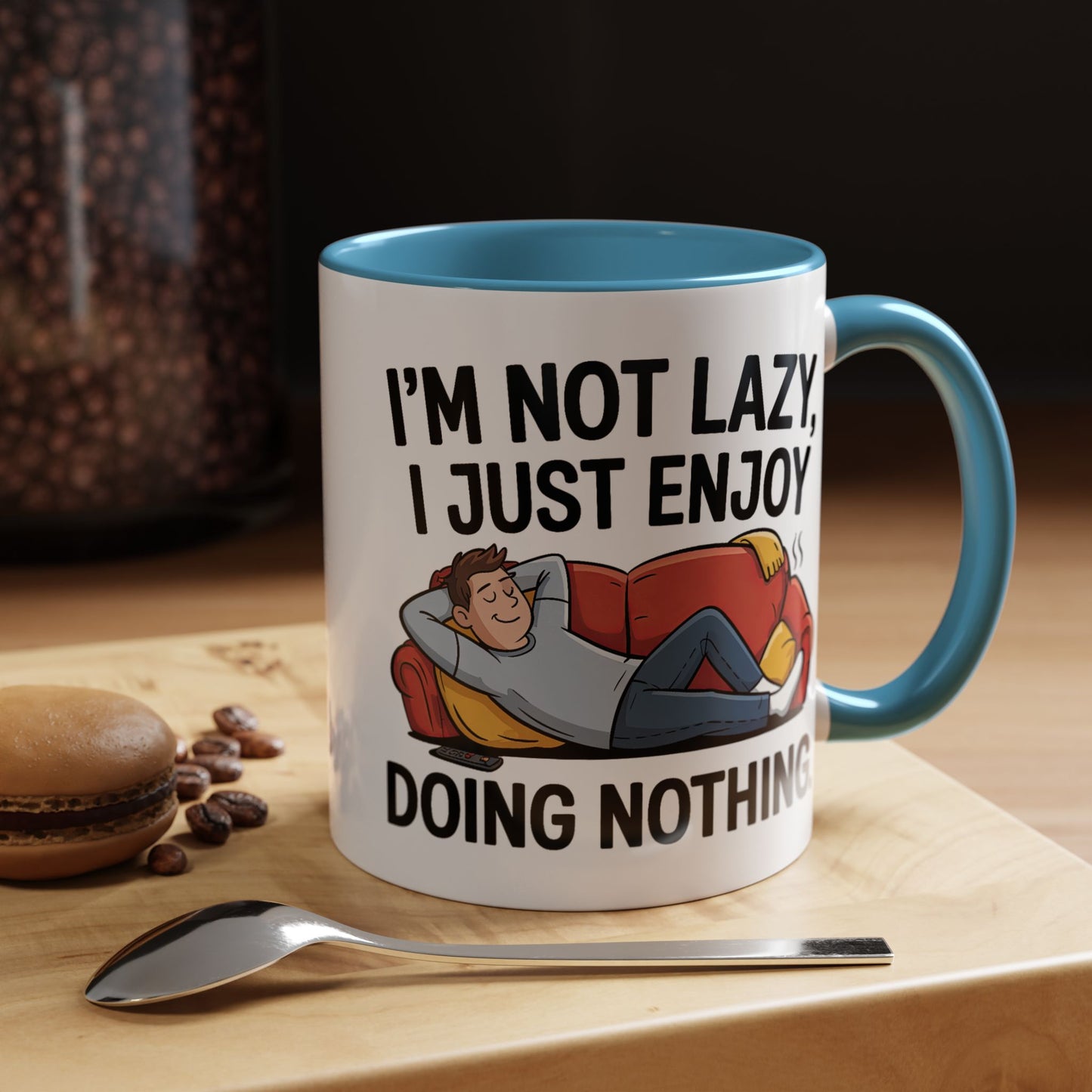 Humor Mug - I'm Not Lazy I Just Enjoy Doing Nothing
