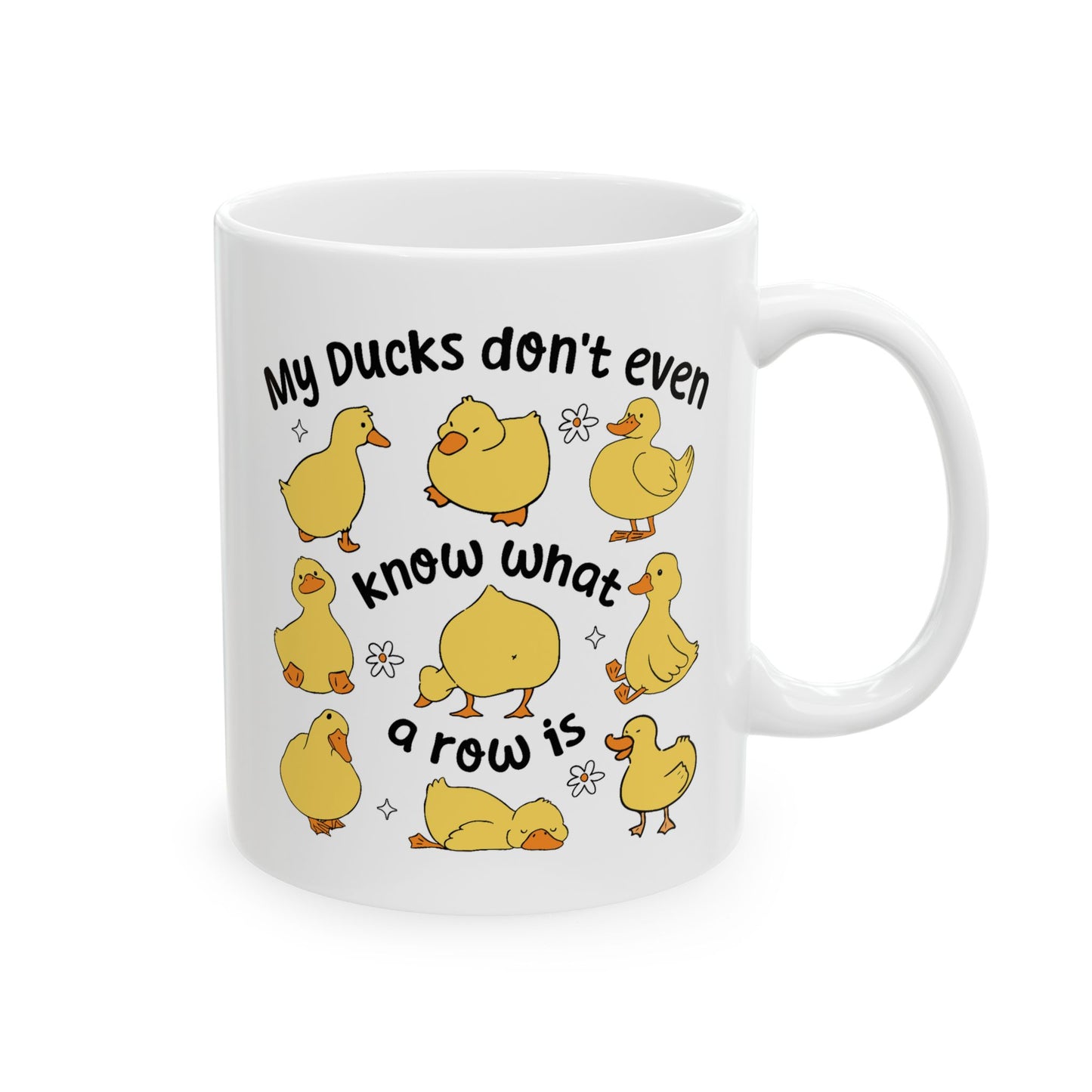 Humor Mug - My Ducks Don't Even Know What a Row is
