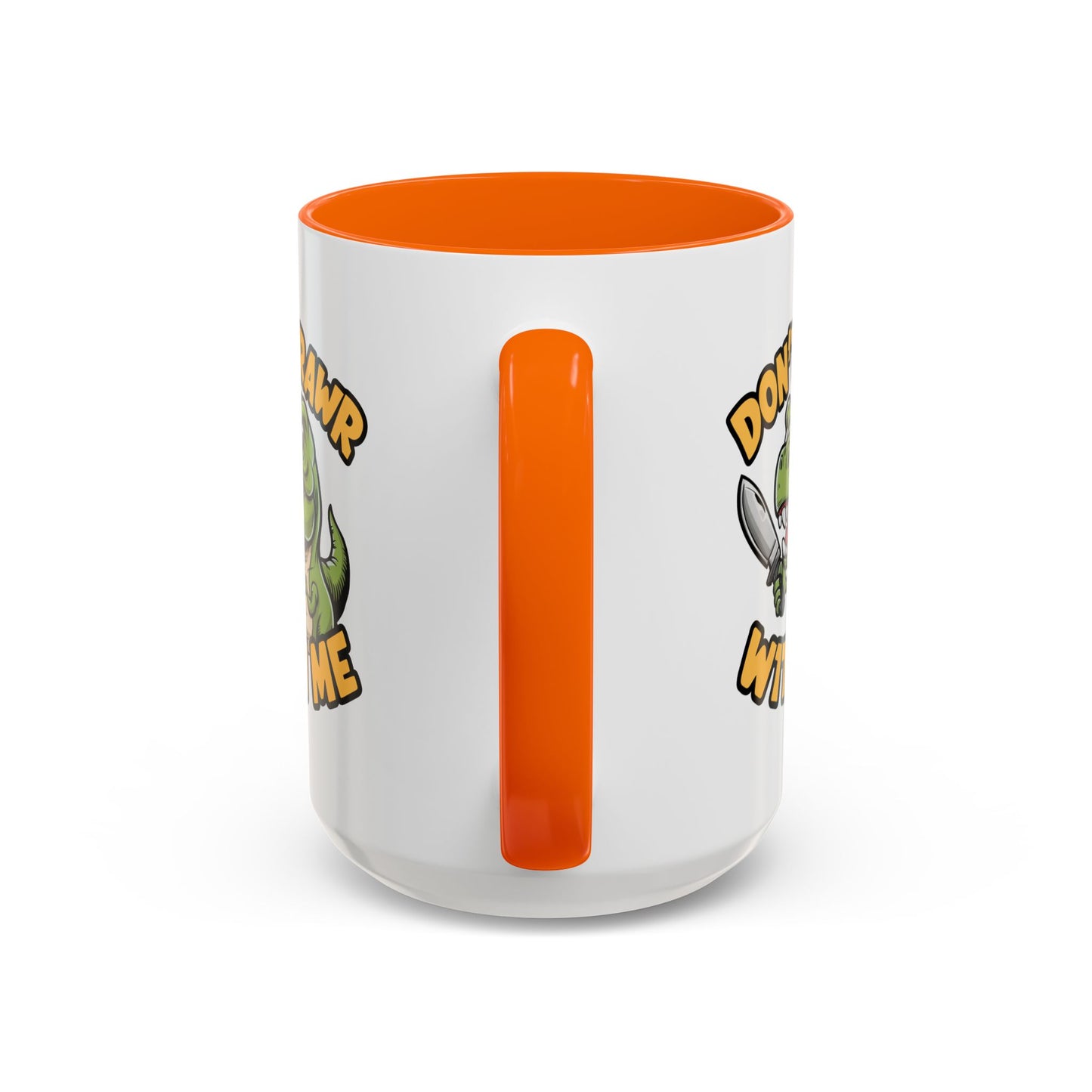 Humor Mug - Don't Rawr With Me