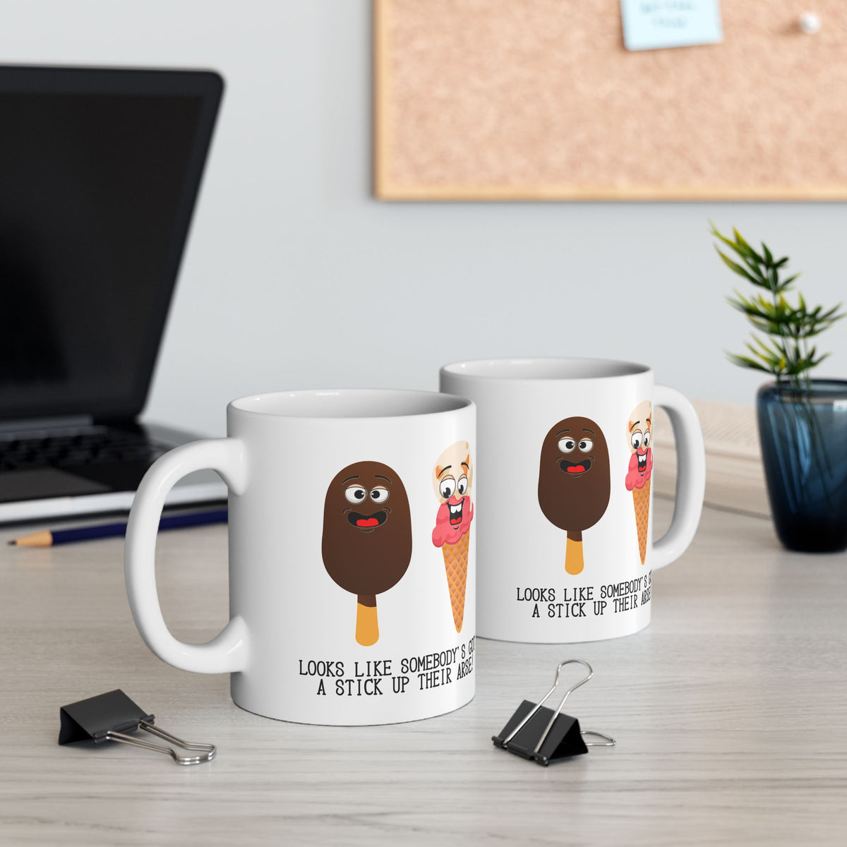 Humor Mug - Looks Like Somebody's Got a Stick Up Their Arse