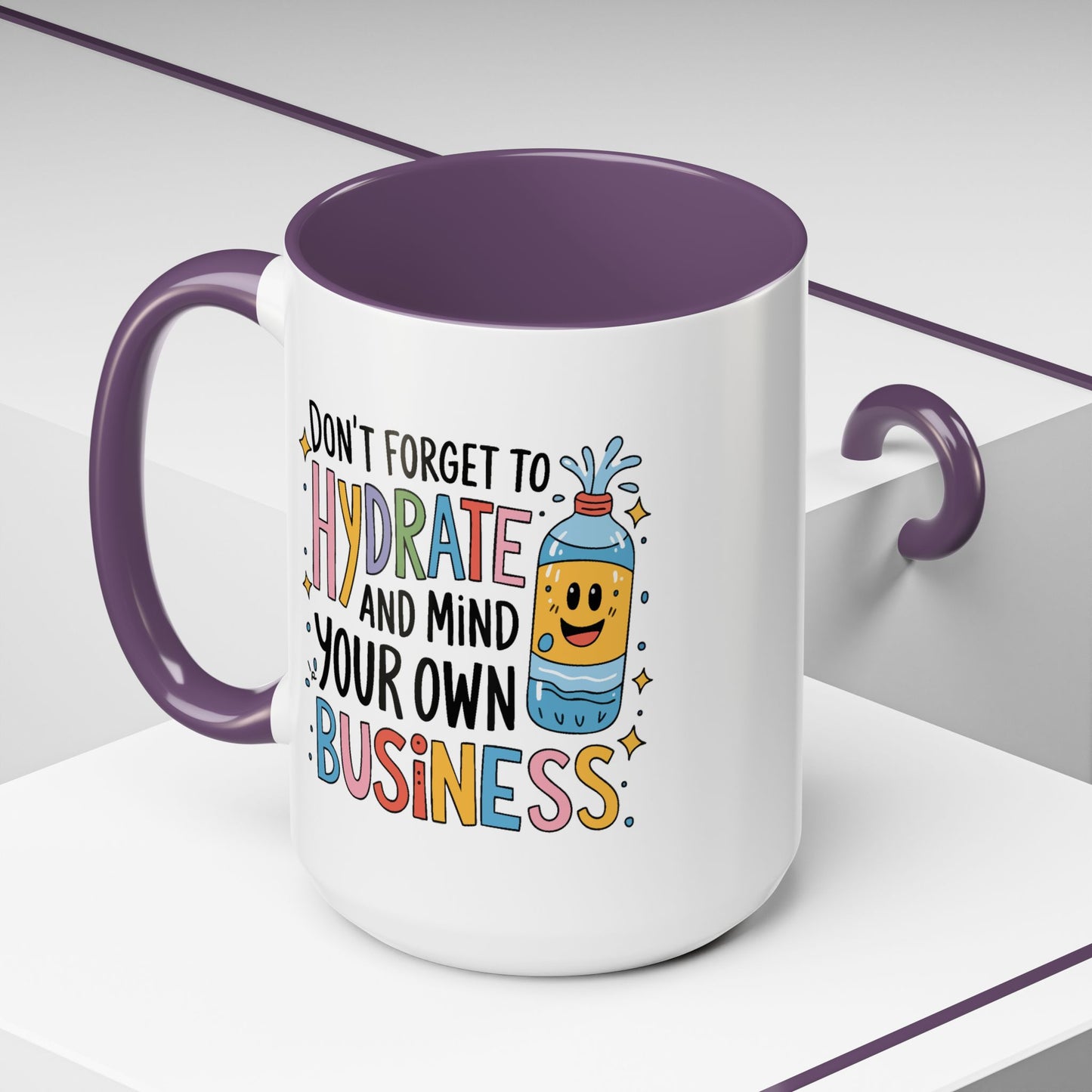 Humor Mug - Don't Forget to Hydrate