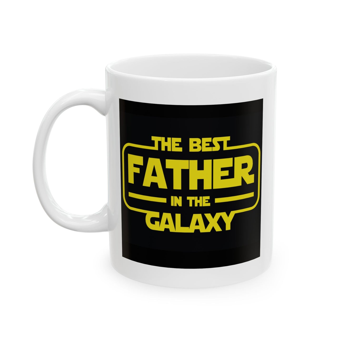 Father's Day Mug - The Best Father in the Galaxy