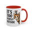 Animal Mug - It's Too Peopley Outside
